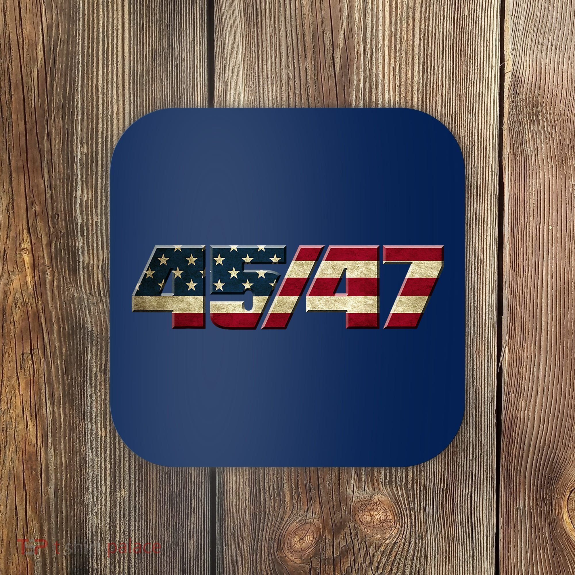 Trump 2024 45 47 American Flag Coaster