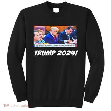 Trump 2024 Arraignment Inside Courthouse Sweatshirt