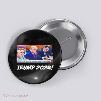 Trump 2024 Arraignment Inside Courthouse Button