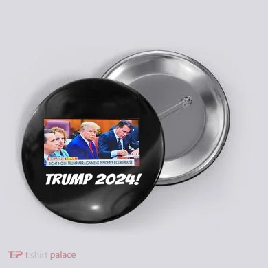 Trump 2024 Arraignment Inside Courthouse Button
