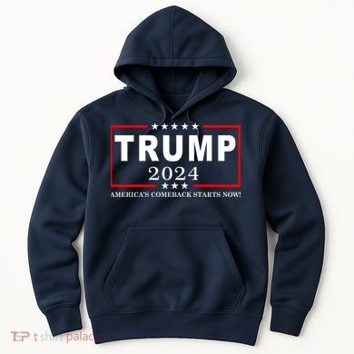 Trump 2024 America's Comeback Starts Right Now! Hoodie