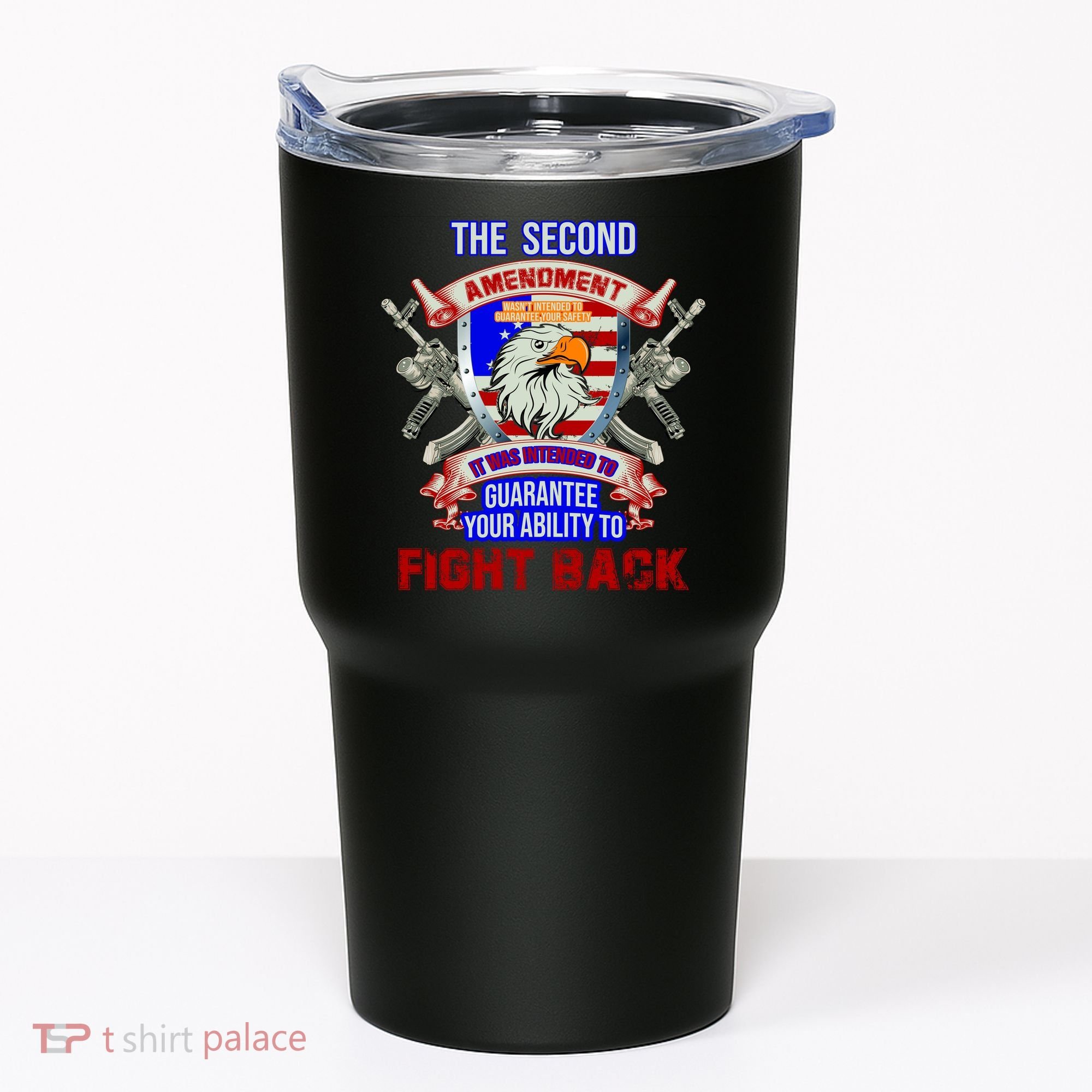 The 2nd Amendment Guarantees Your Ability To Fight Back Tumbler