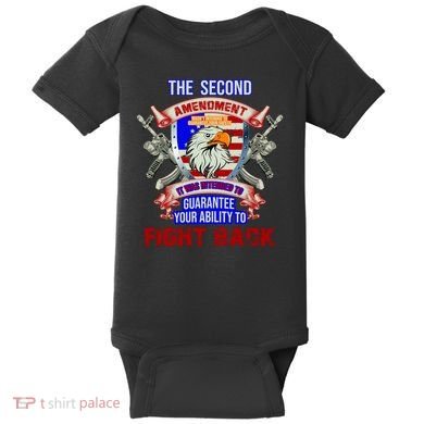 The 2nd Amendment Guarantees Your Ability To Fight Back Baby Bodysuit