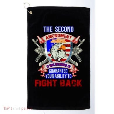 The 2nd Amendment Guarantees Your Ability To Fight Back Golf Towel