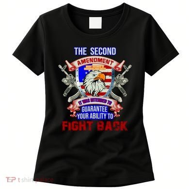 The 2nd Amendment Guarantees Your Ability To Fight Back Women's T-Shirt