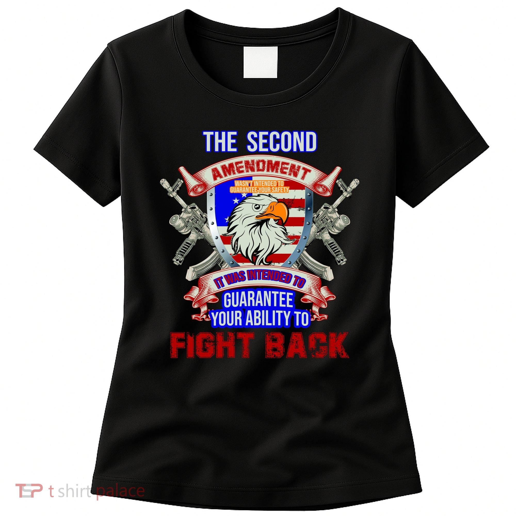 The 2nd Amendment Guarantees Your Ability To Fight Back Women's T-Shirt
