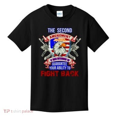 The 2nd Amendment Guarantees Your Ability To Fight Back Kids T-Shirt