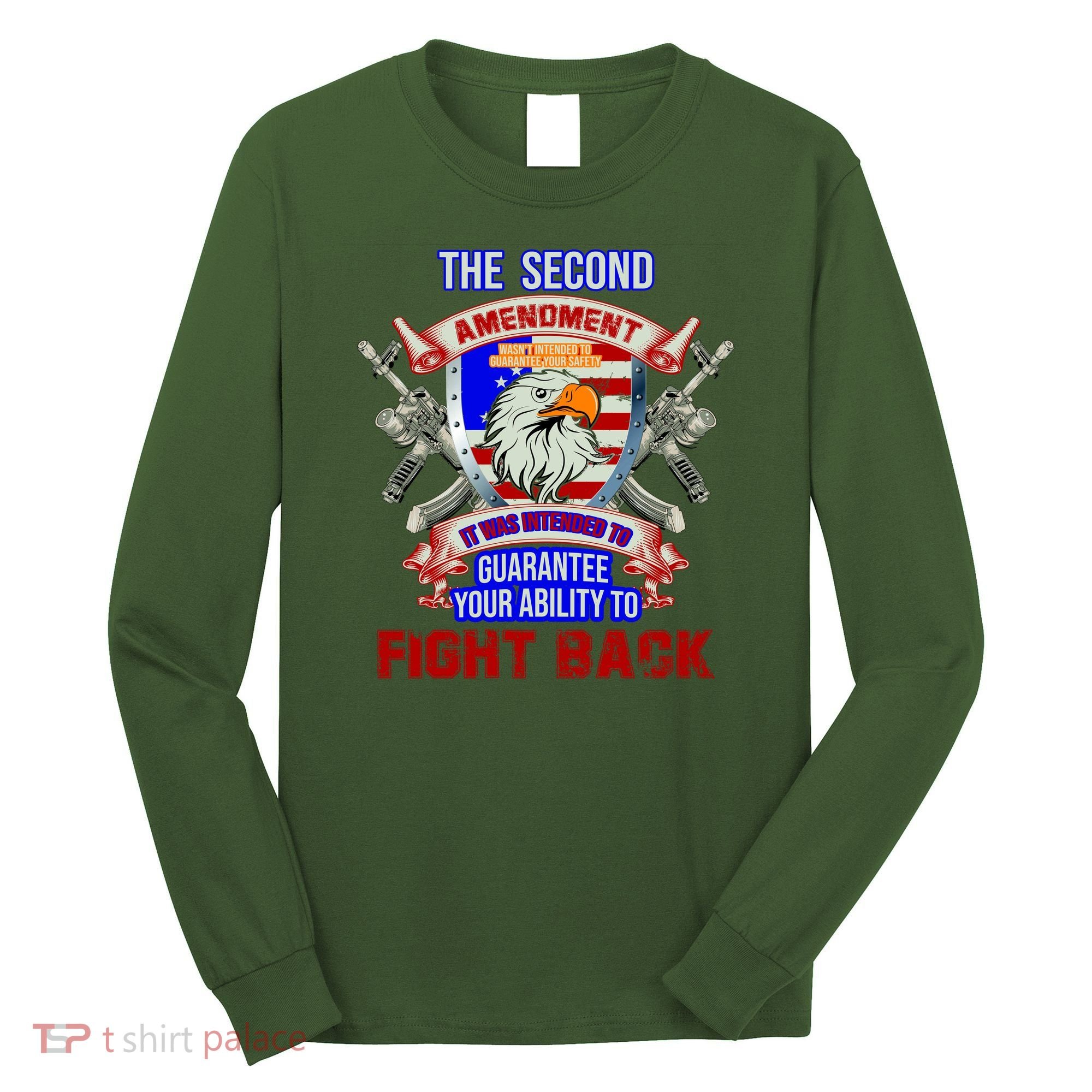 The 2nd Amendment Guarantees Your Ability To Fight Back Long Sleeve Shirt