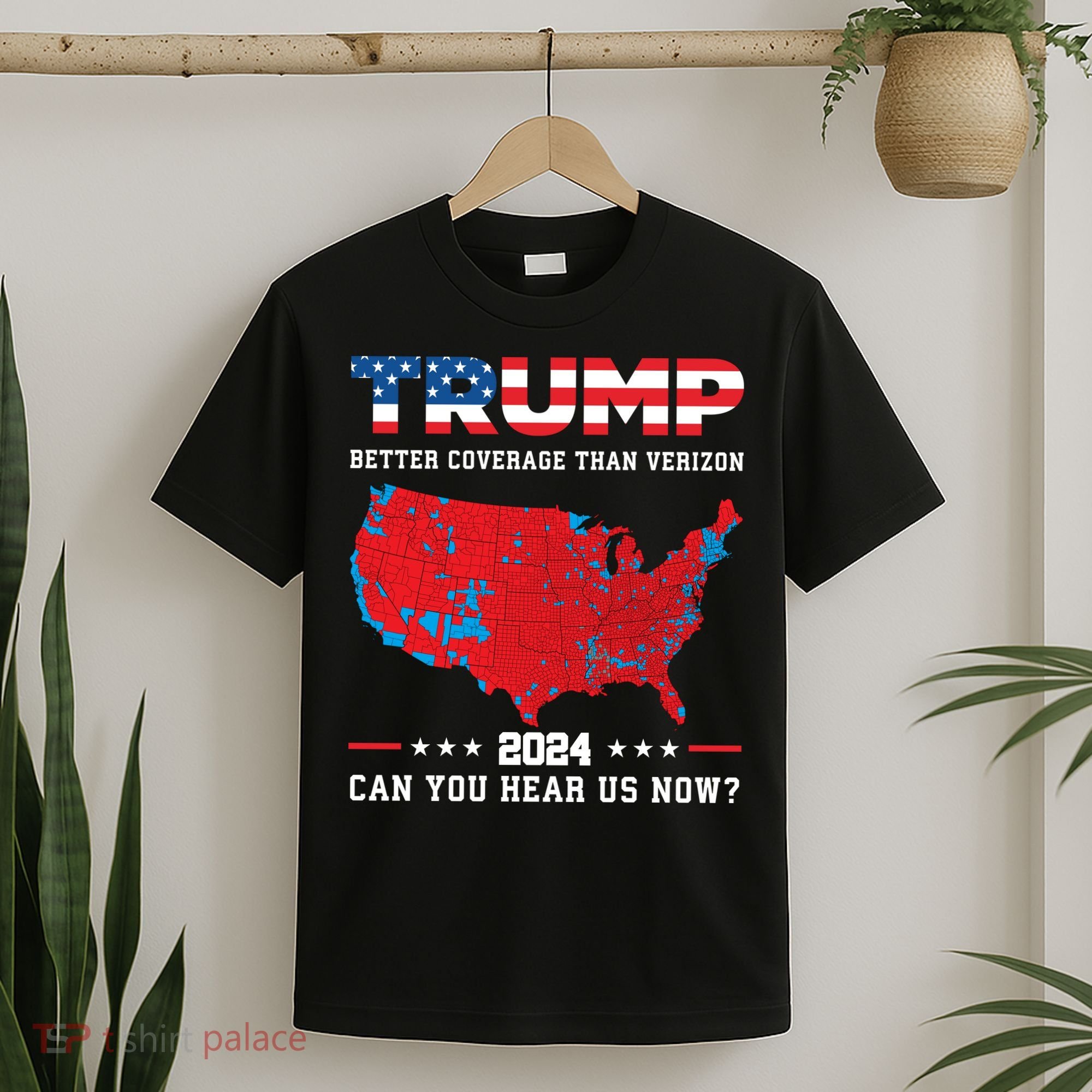 Trump 2024 Better Coverage Than Verizon Can You Hear Us Now T-Shirt