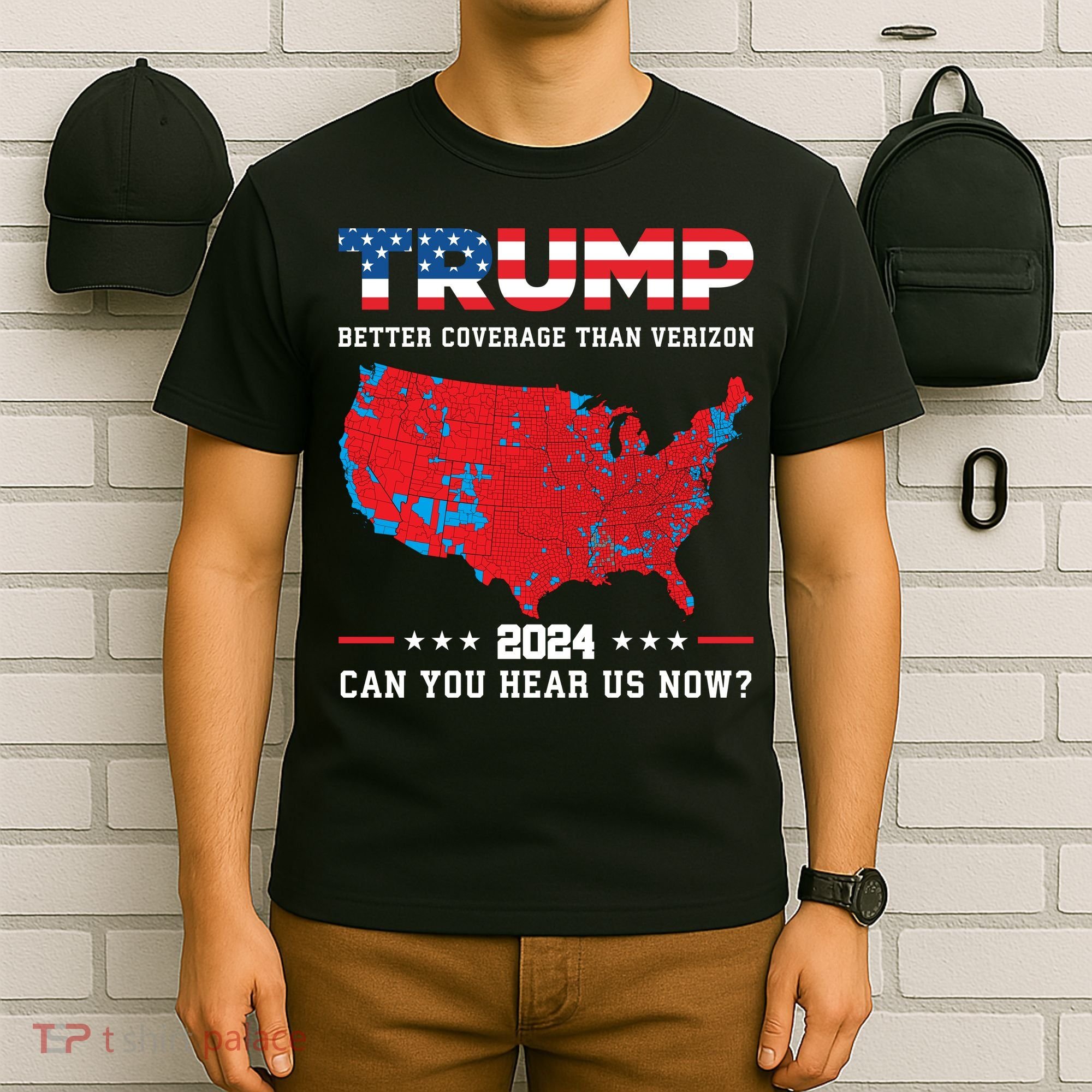 Trump 2024 Better Coverage Than Verizon Can You Hear Us Now T-Shirt
