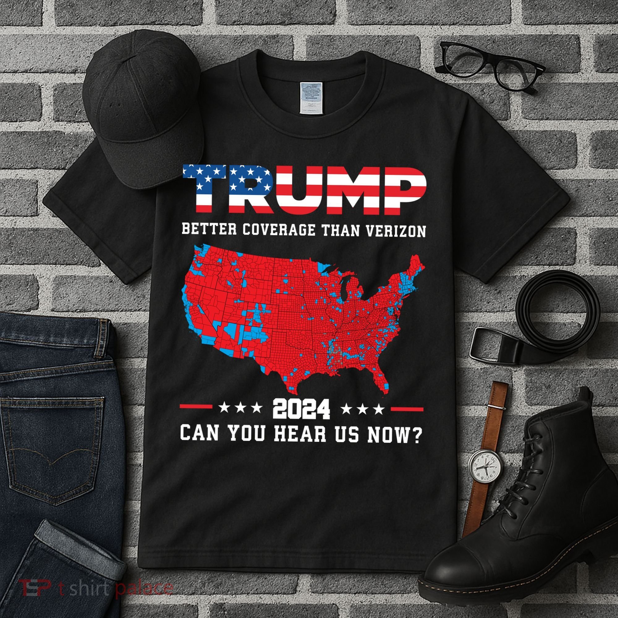Trump 2024 Better Coverage Than Verizon Can You Hear Us Now Tall T-Shirt