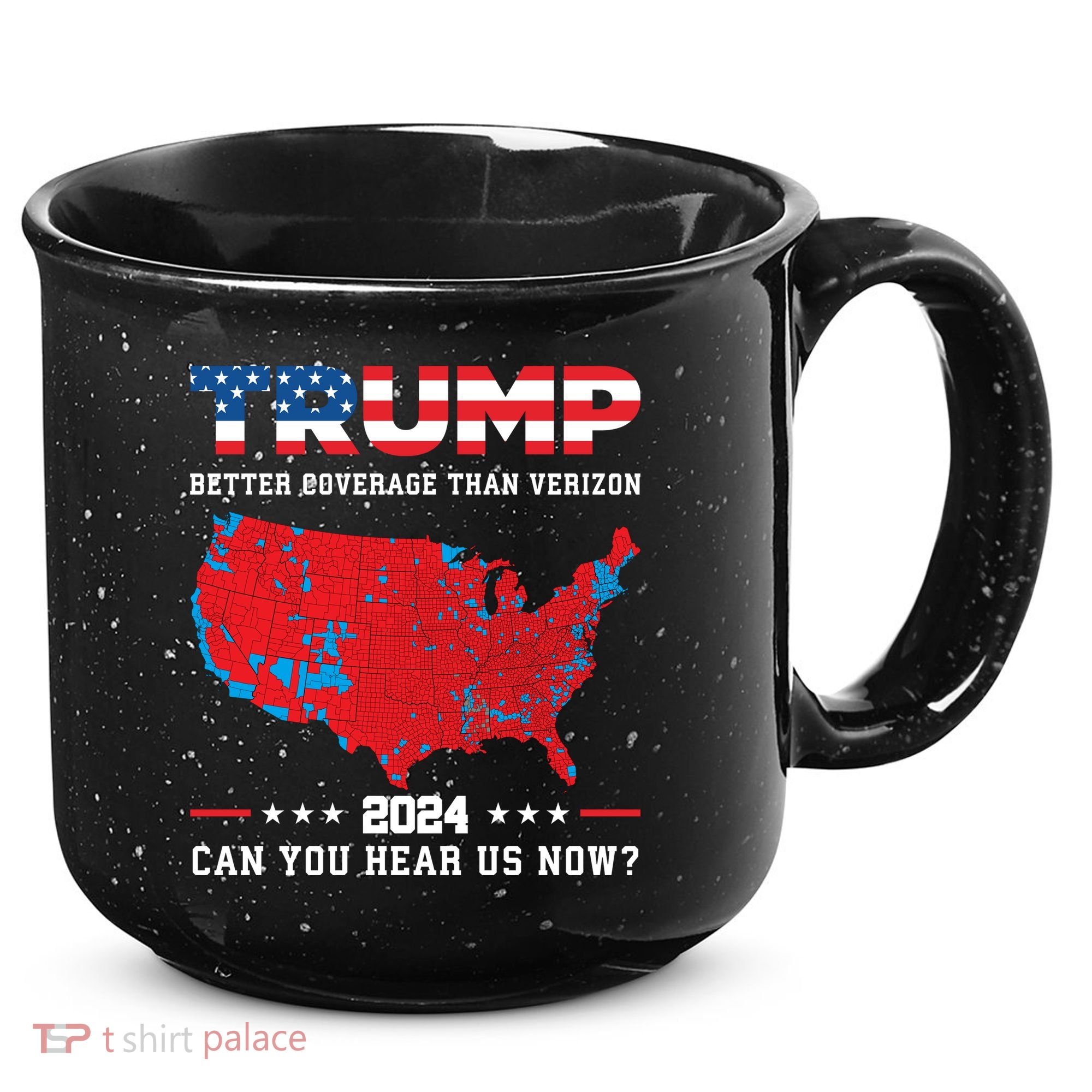 Trump 2024 Better Coverage Than Verizon Can You Hear Us Now 15oz Campfire Ceramic Mug