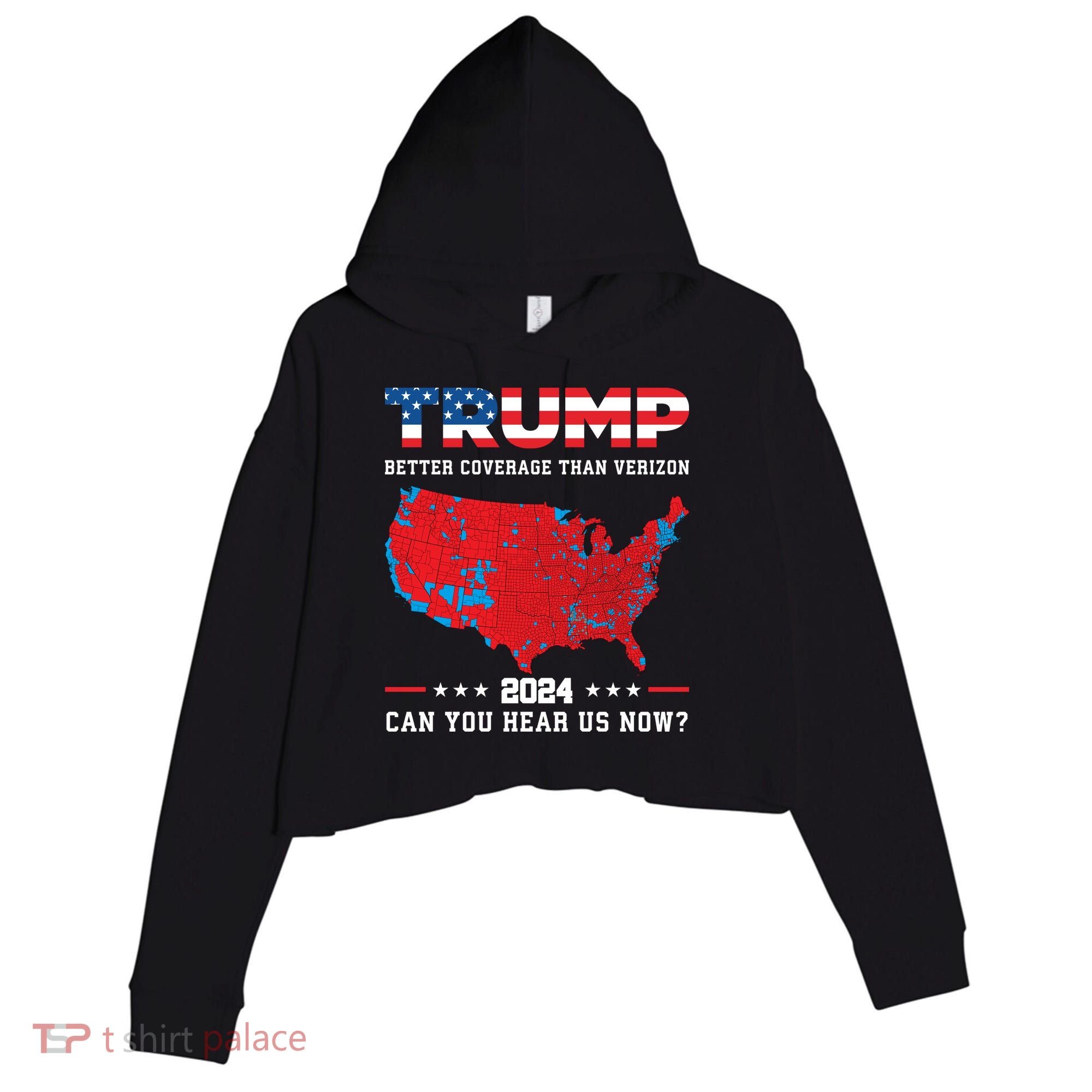 Trump 2024 Better Coverage Than Verizon Can You Hear Us Now Crop Fleece Hoodie