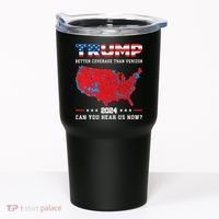 Trump 2024 Better Coverage Than Verizon Can You Hear Us Now Tumbler thumb 0