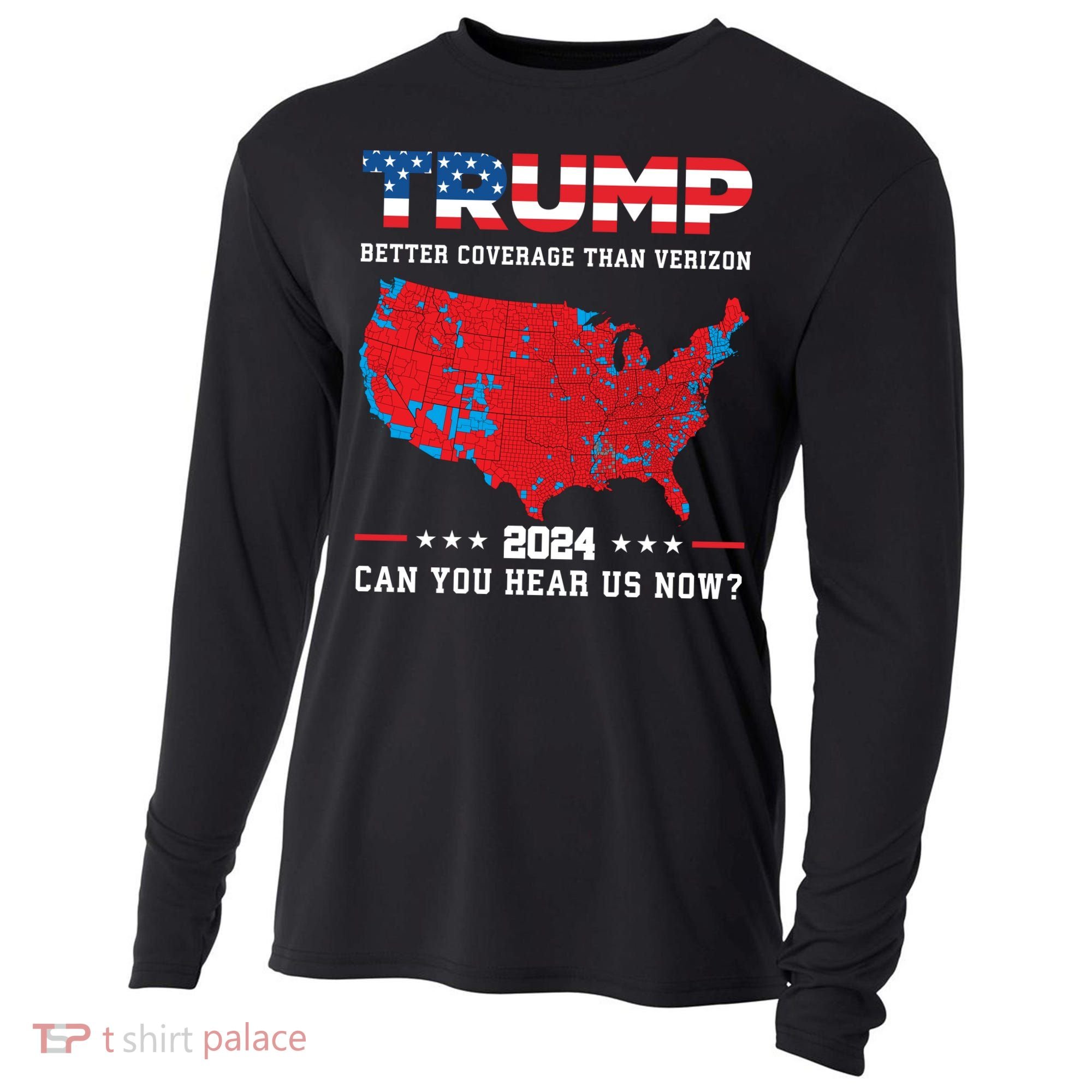 Trump 2024 Better Coverage Than Verizon Can You Hear Us Now Cooling Performance Long Sleeve Crew