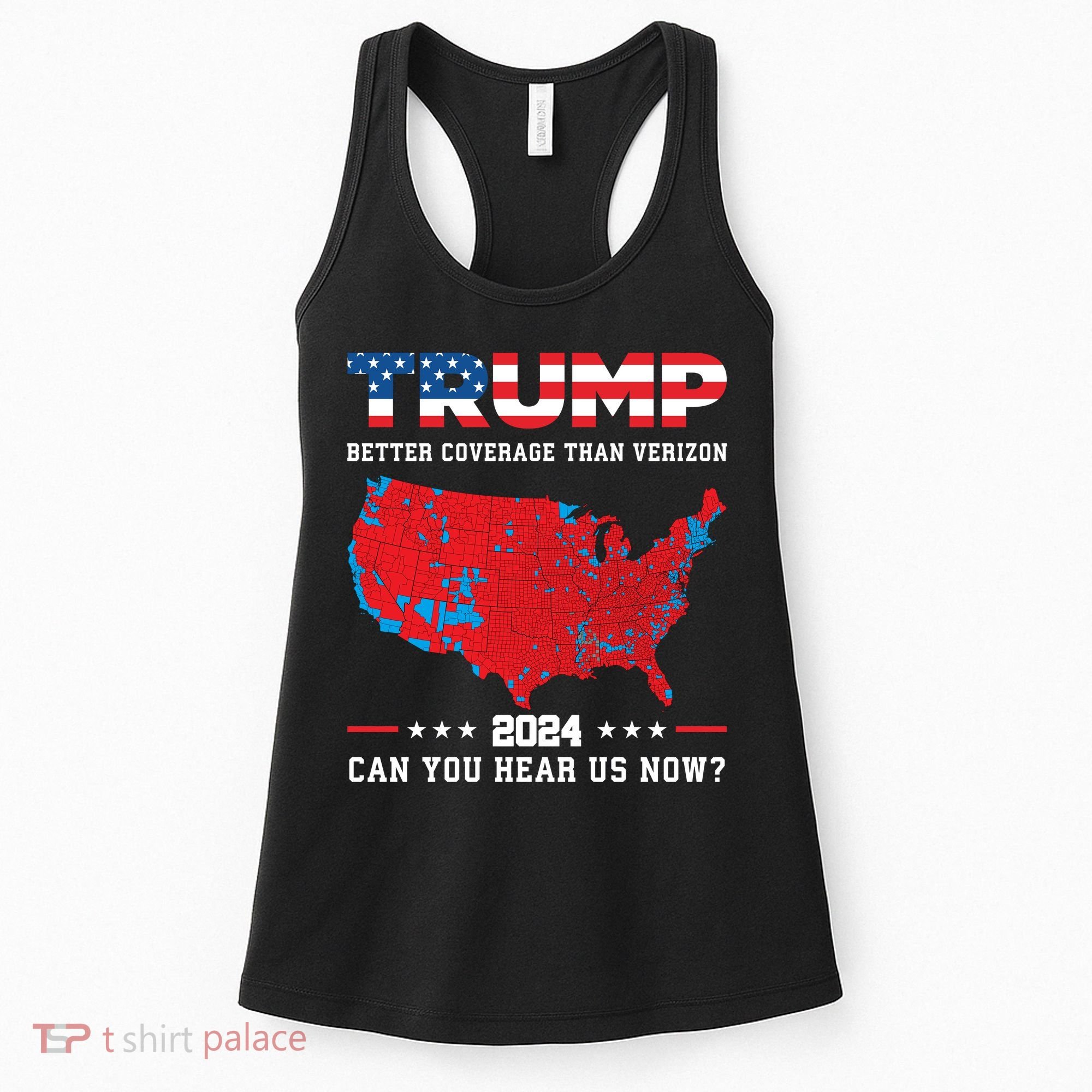 Trump 2024 Better Coverage Than Verizon Can You Hear Us Now Women's Tank Top