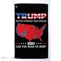 Trump 2024 Better Coverage Than Verizon Can You Hear Us Now Golf Towel thumb 0