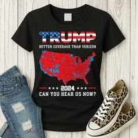 Trump 2024 Better Coverage Than Verizon Can You Hear Us Now Women's T-Shirt thumb 3