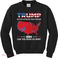 Trump 2024 Better Coverage Than Verizon Can You Hear Us Now Kids Sweatshirt thumb 0