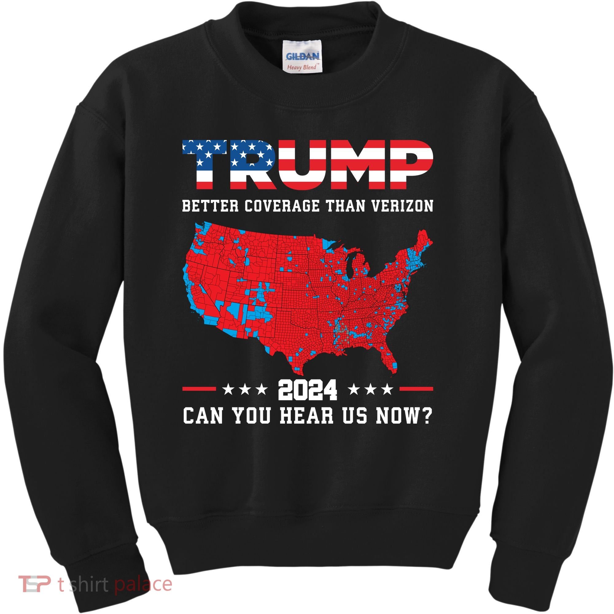 Trump 2024 Better Coverage Than Verizon Can You Hear Us Now Kids Sweatshirt