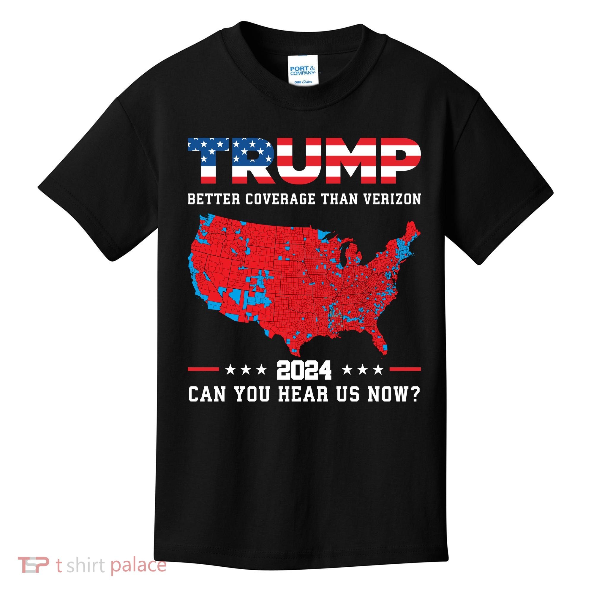 Trump 2024 Better Coverage Than Verizon Can You Hear Us Now Kids T-Shirt