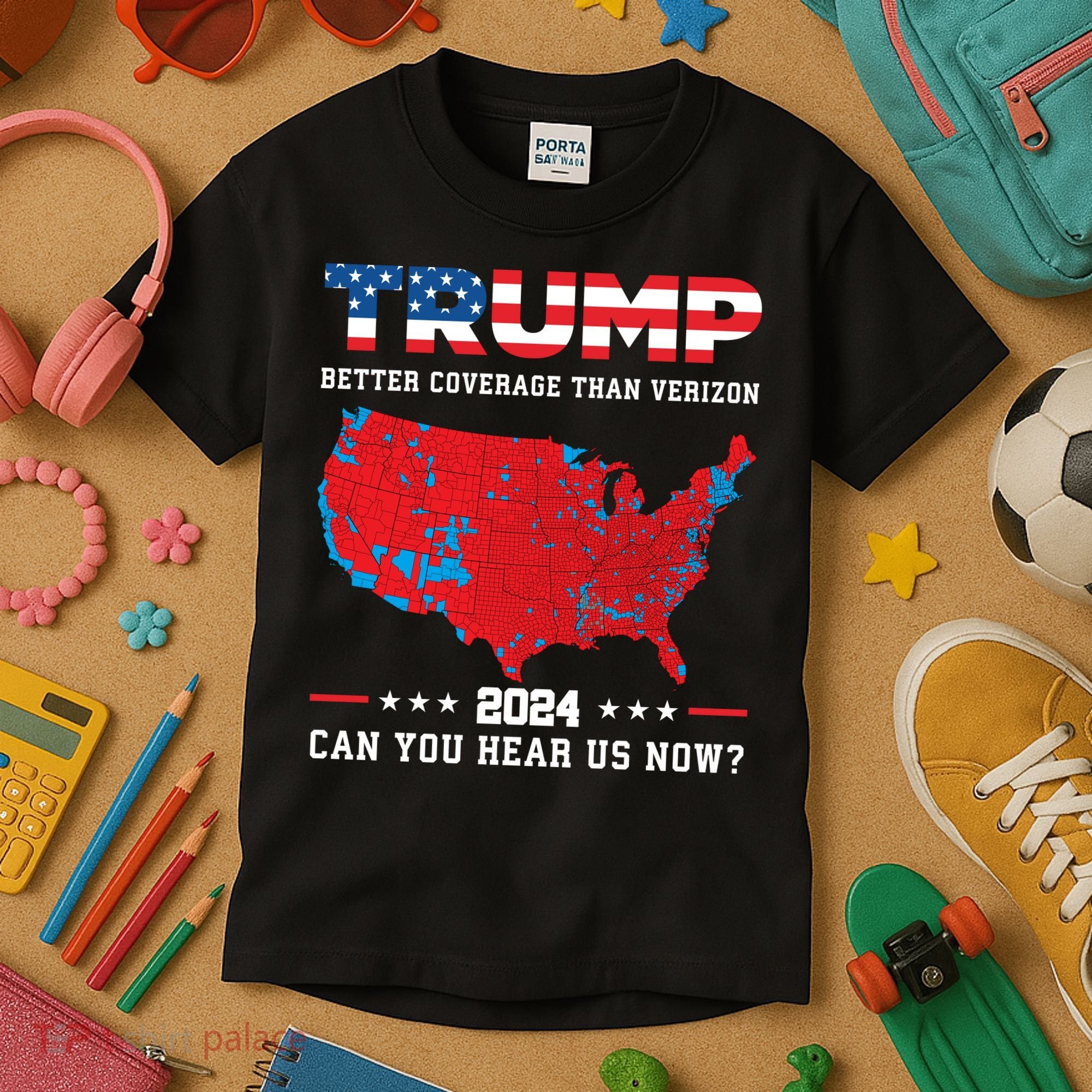 Trump 2024 Better Coverage Than Verizon Can You Hear Us Now Kids T-Shirt