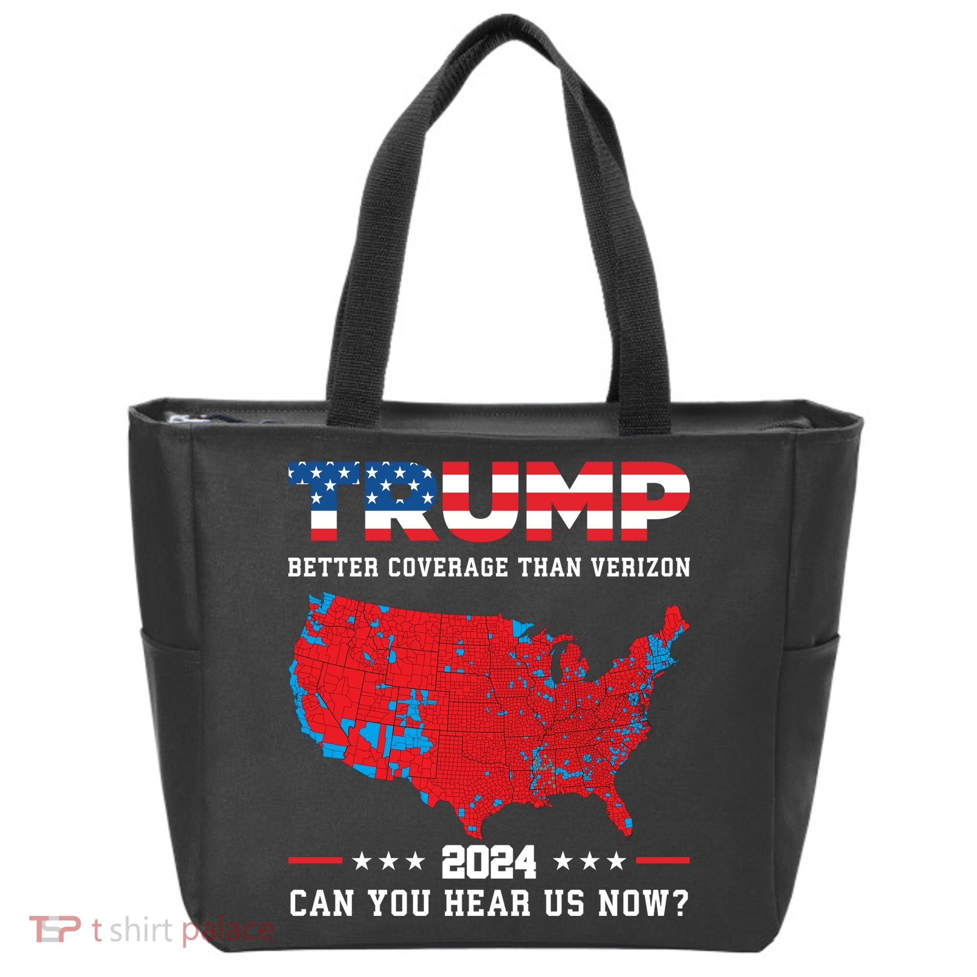 Trump 2024 Better Coverage Than Verizon Can You Hear Us Now Tote Bag