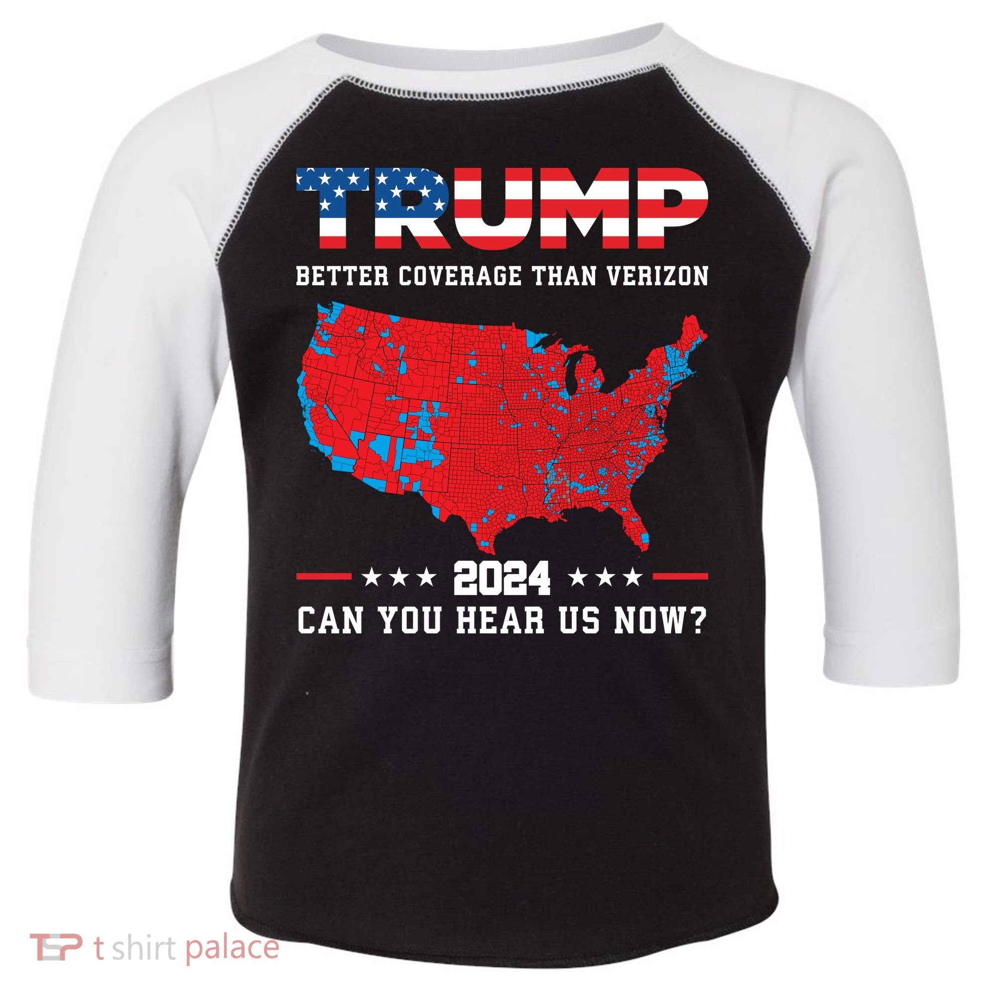 Trump 2024 Better Coverage Than Verizon Can You Hear Us Now Toddler Fine Jersey T-Shirt