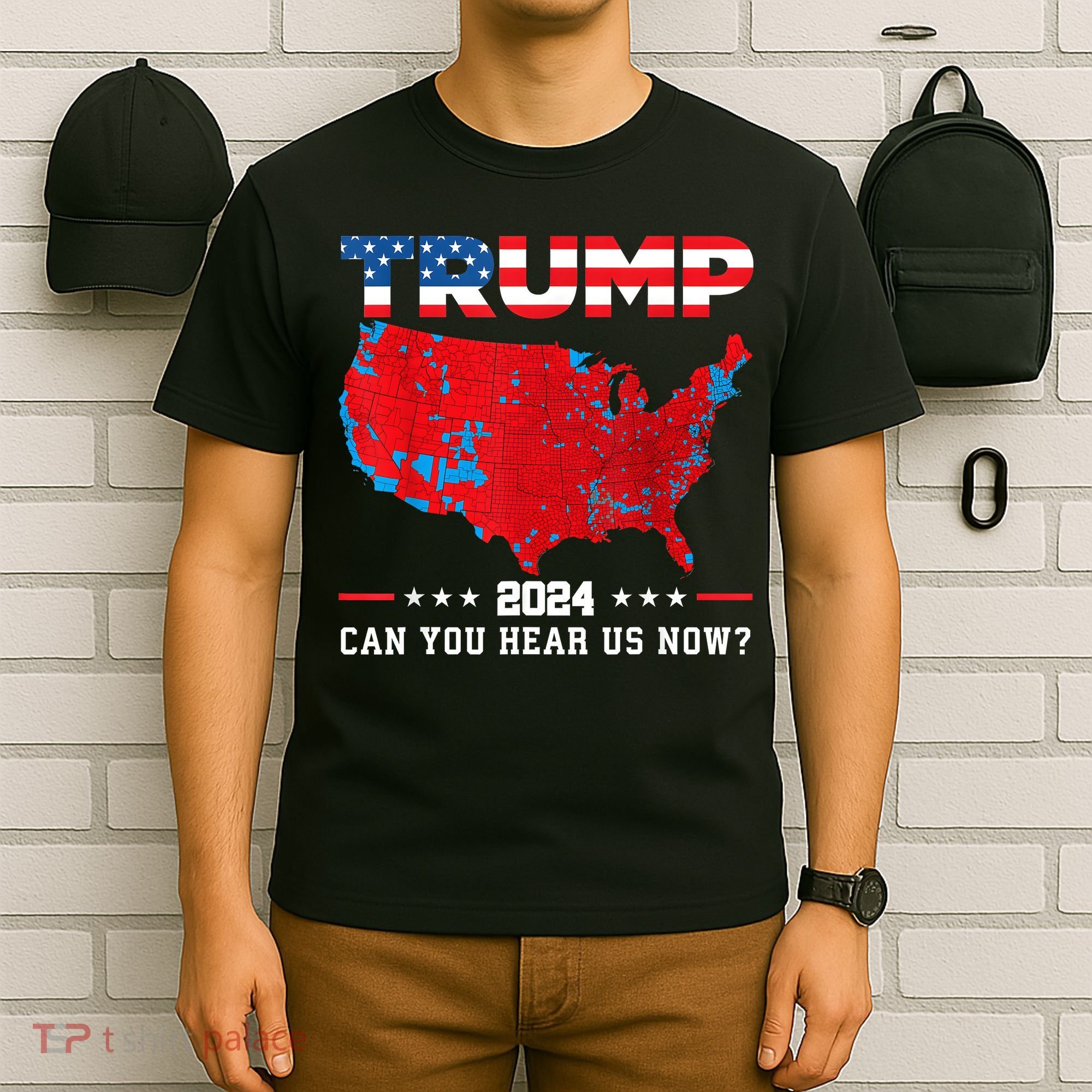 Trump 2024 Can You Hear Us Now Map Of 2024 Election Results T-Shirt