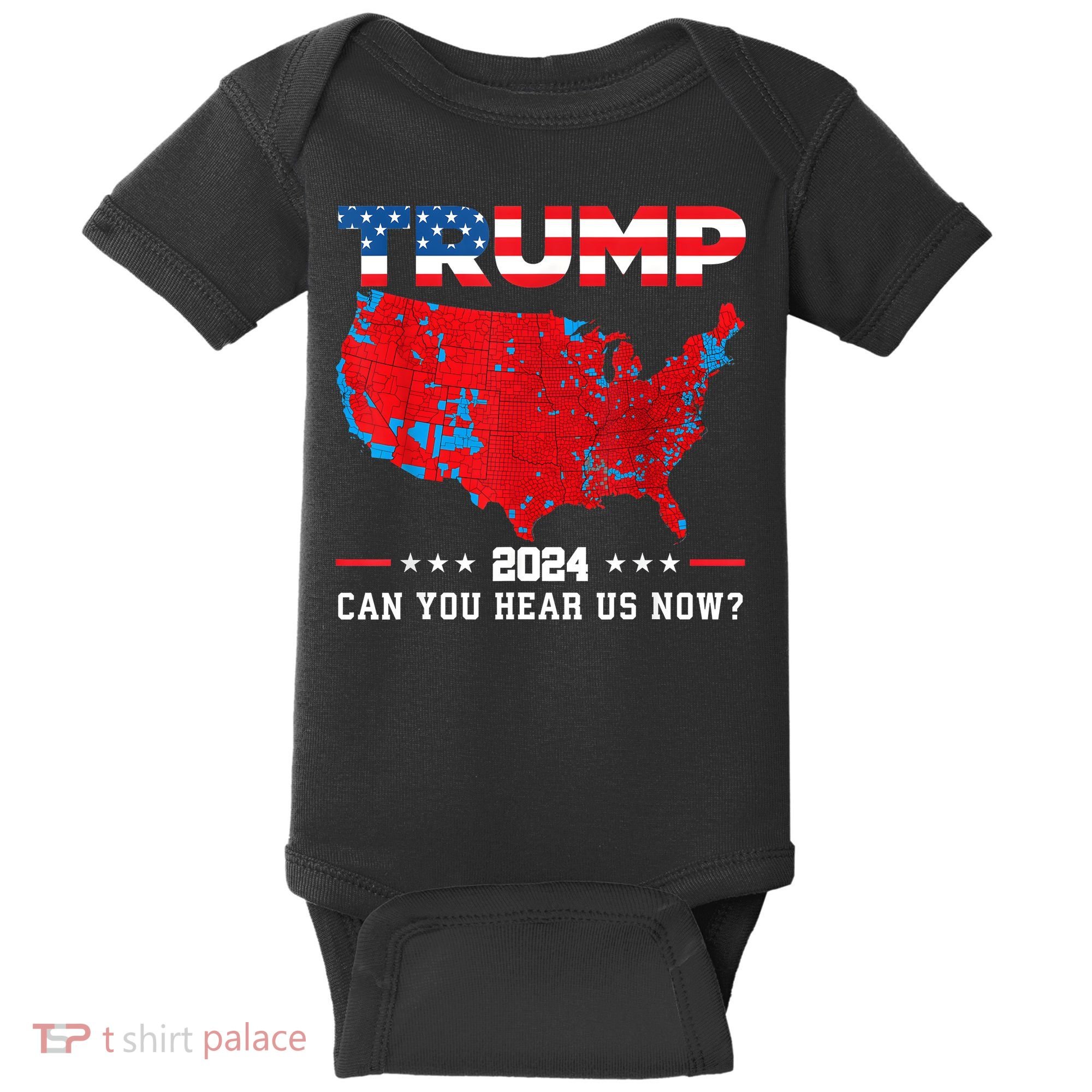 Trump 2024 Can You Hear Us Now Map Of 2024 Election Results Baby Bodysuit