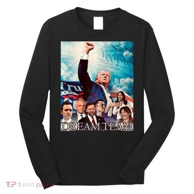Trump 2024 Dream Team Long Sleeve Shirt