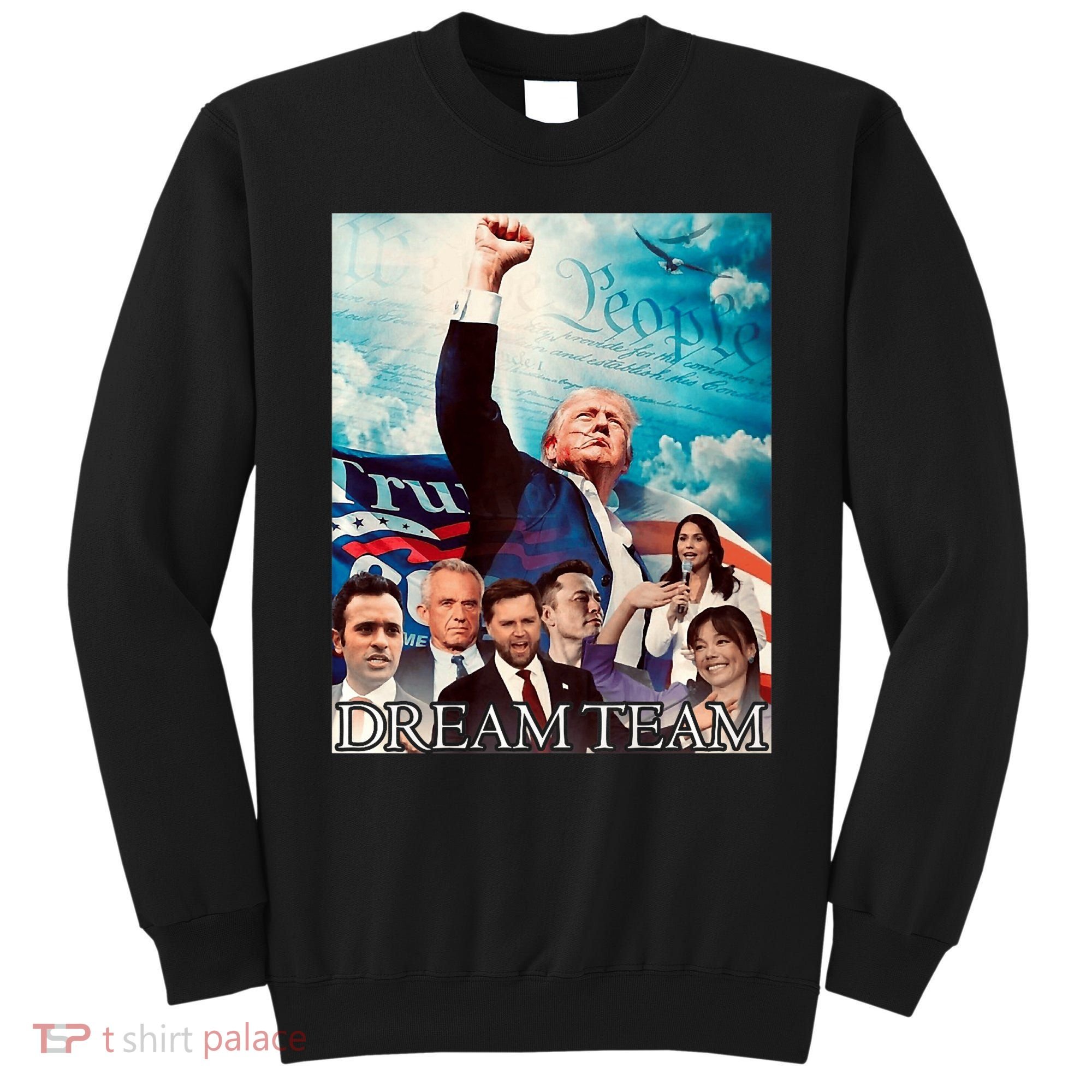 Trump 2024 Dream Team Sweatshirt