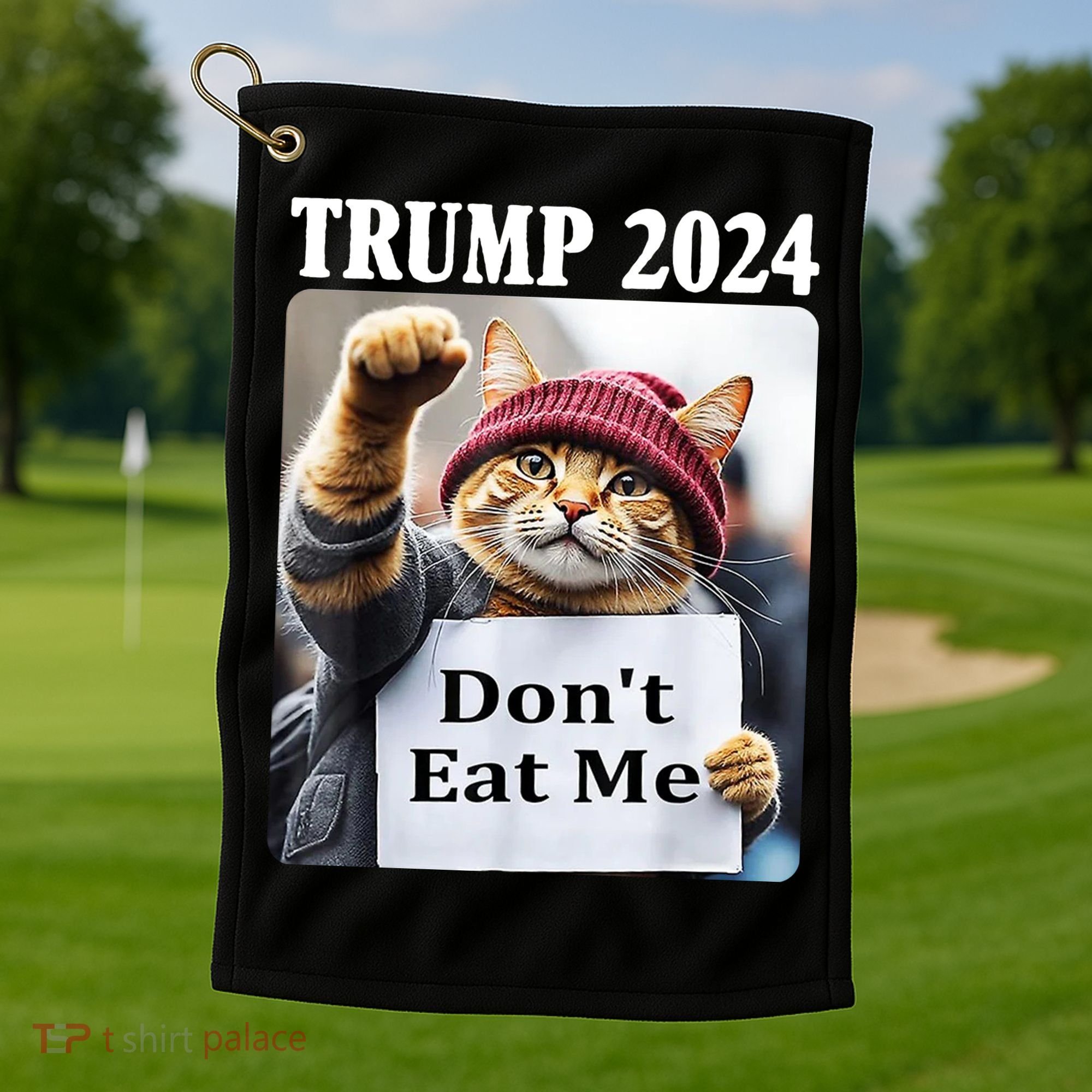 Trump 2024 Dont Eat Me Funny Cat Election Golf Towel