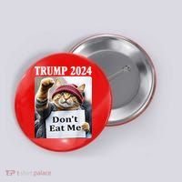 Trump 2024 Dont Eat Me Funny Cat Election Button thumb 0