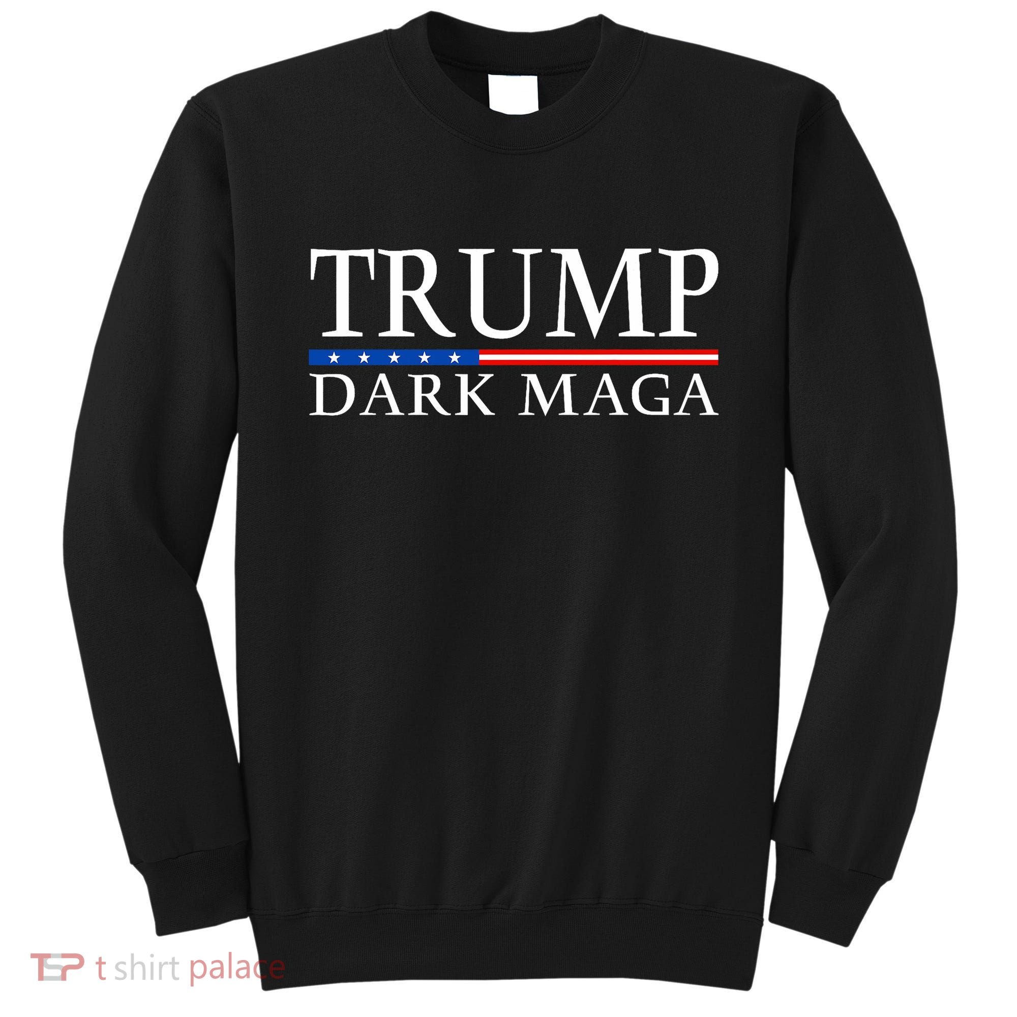 Trump 2024 Dark Maga President Donald Trump Sweatshirt