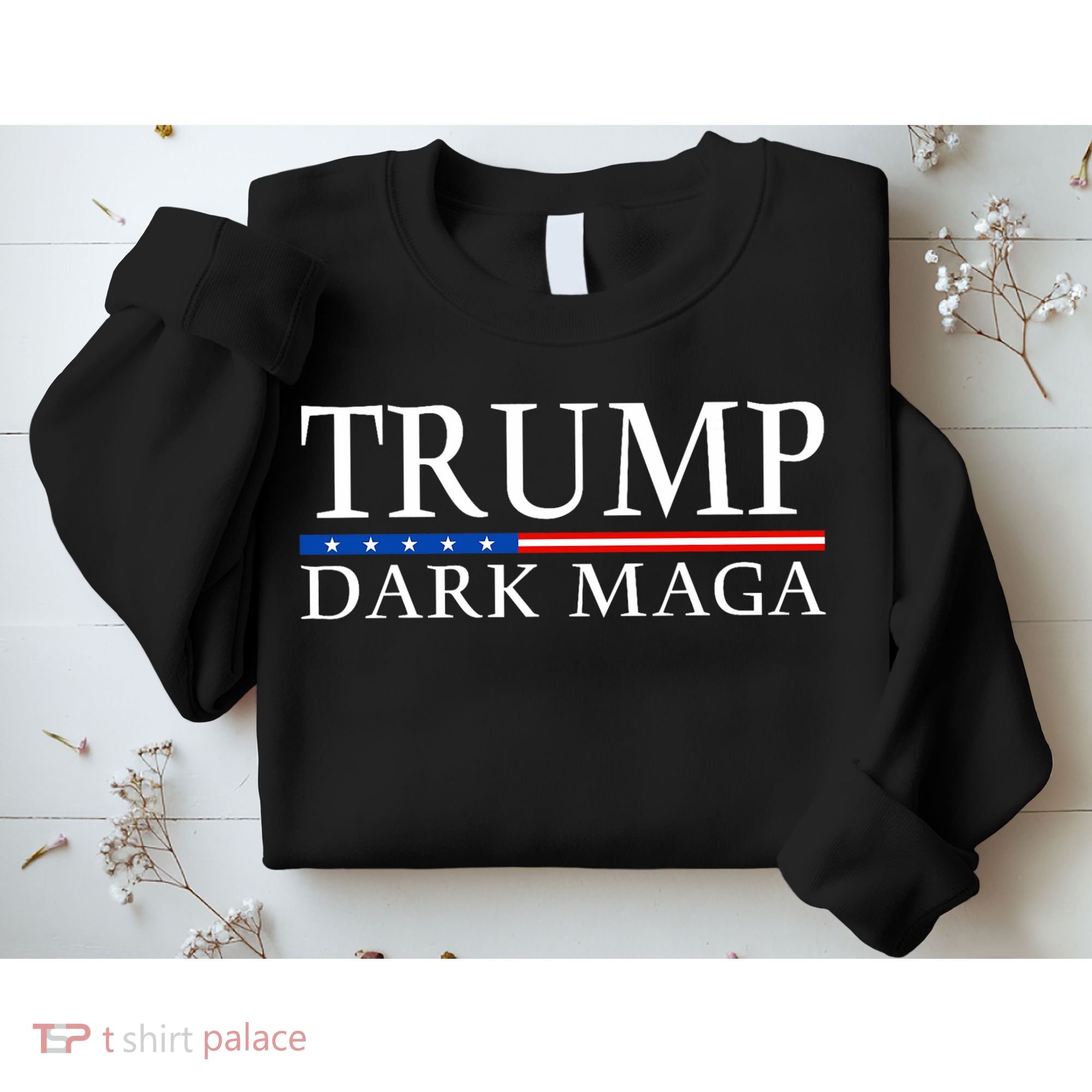Trump 2024 Dark Maga President Donald Trump Sweatshirt