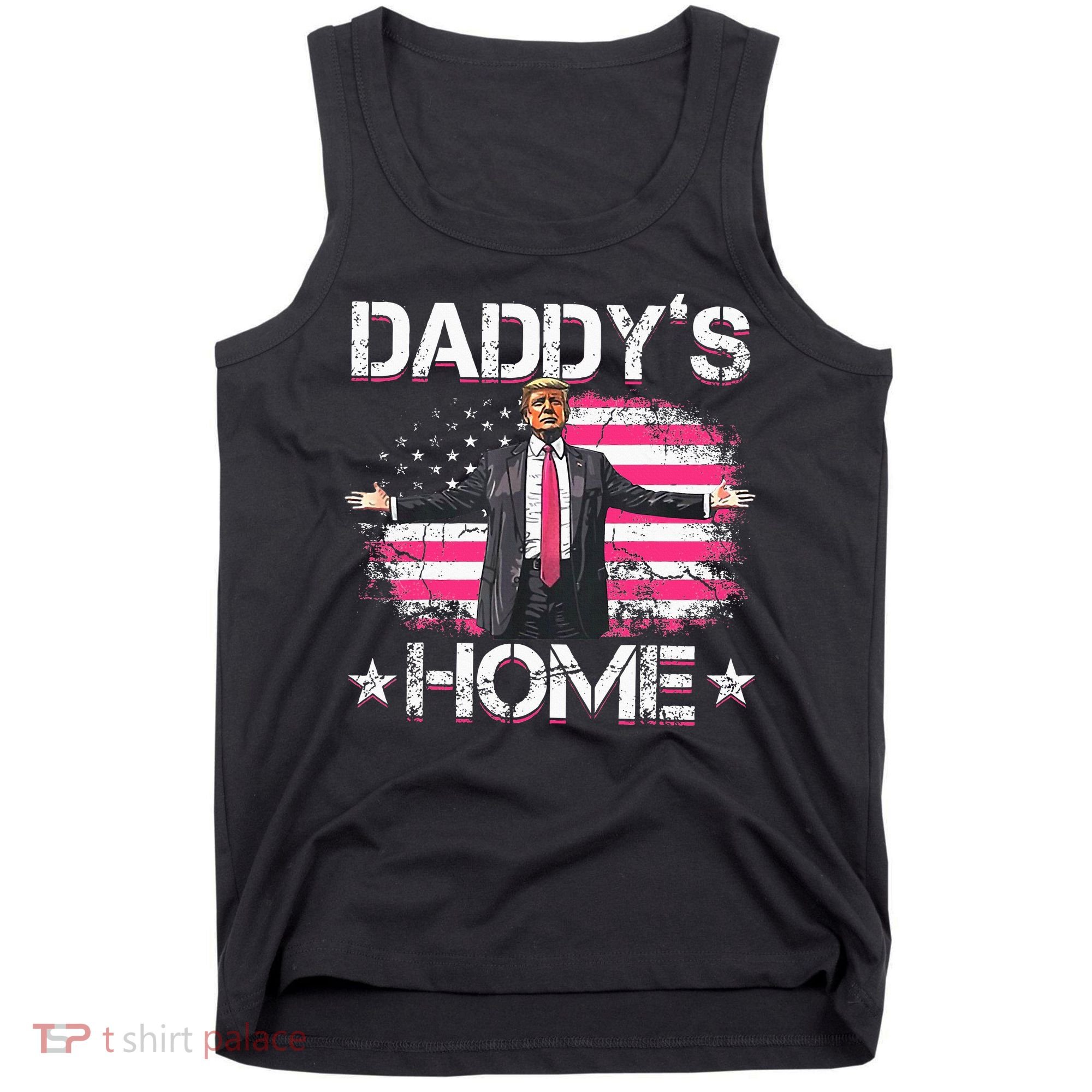 Trump 2024 Daddys Home Funny Trump Pink Tank Top