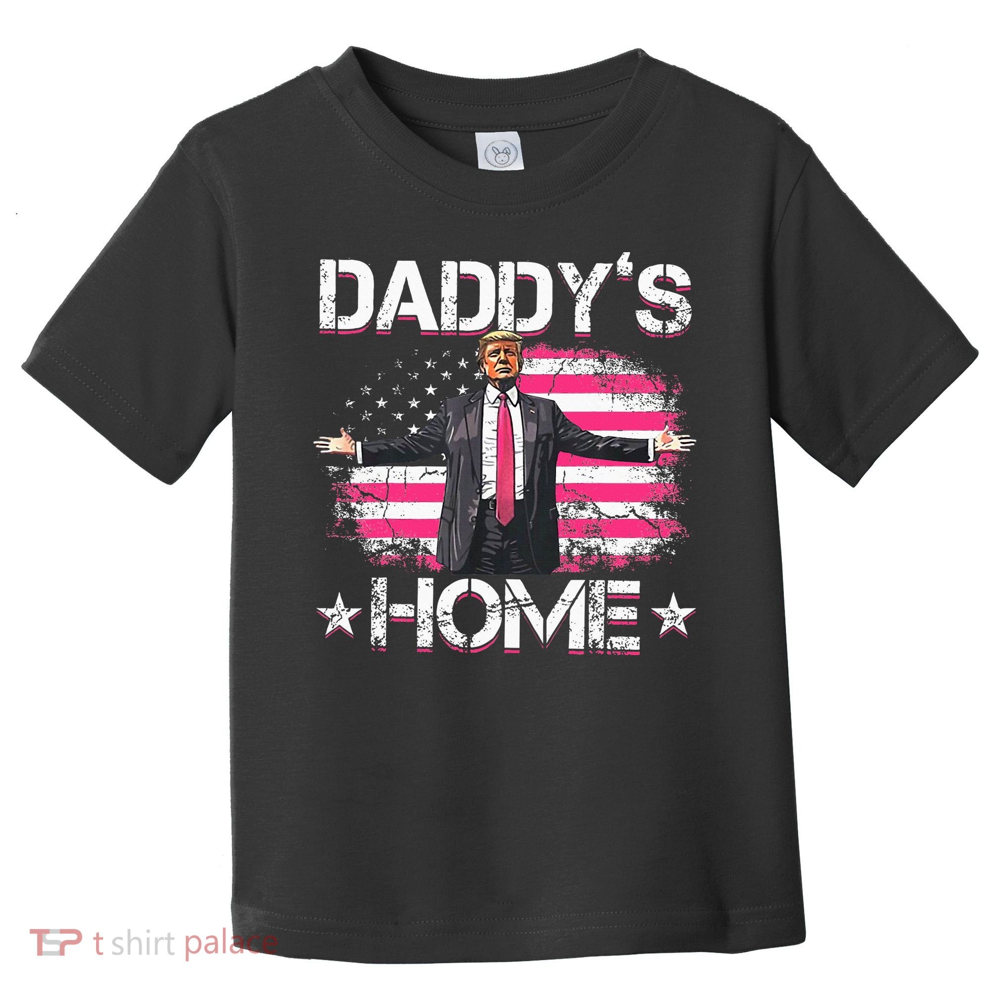 Trump 2024 Daddys Home Funny Trump Pink Toddler T-Shirt