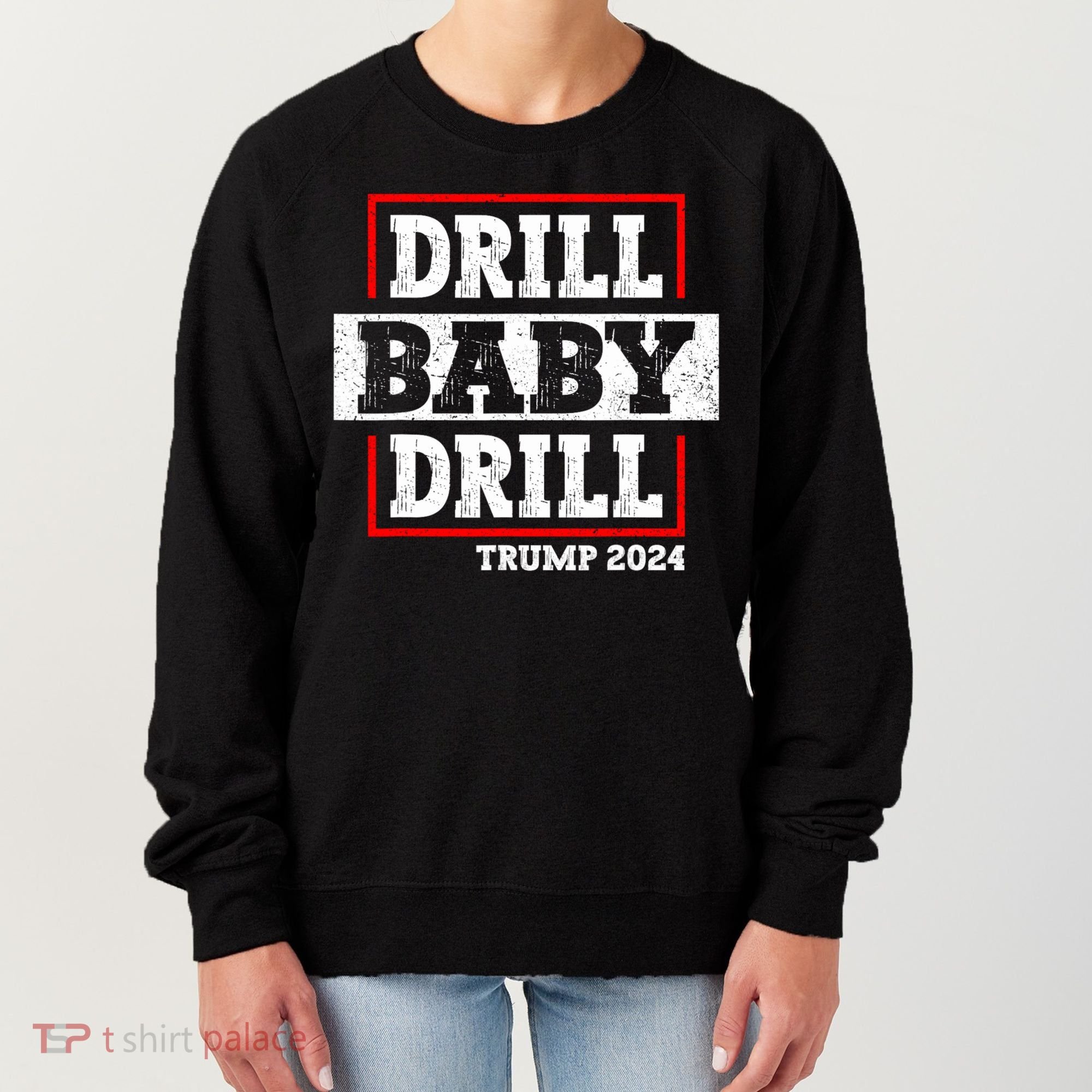 Trump 2024 Drill Baby Drill Women's Sweatshirt
