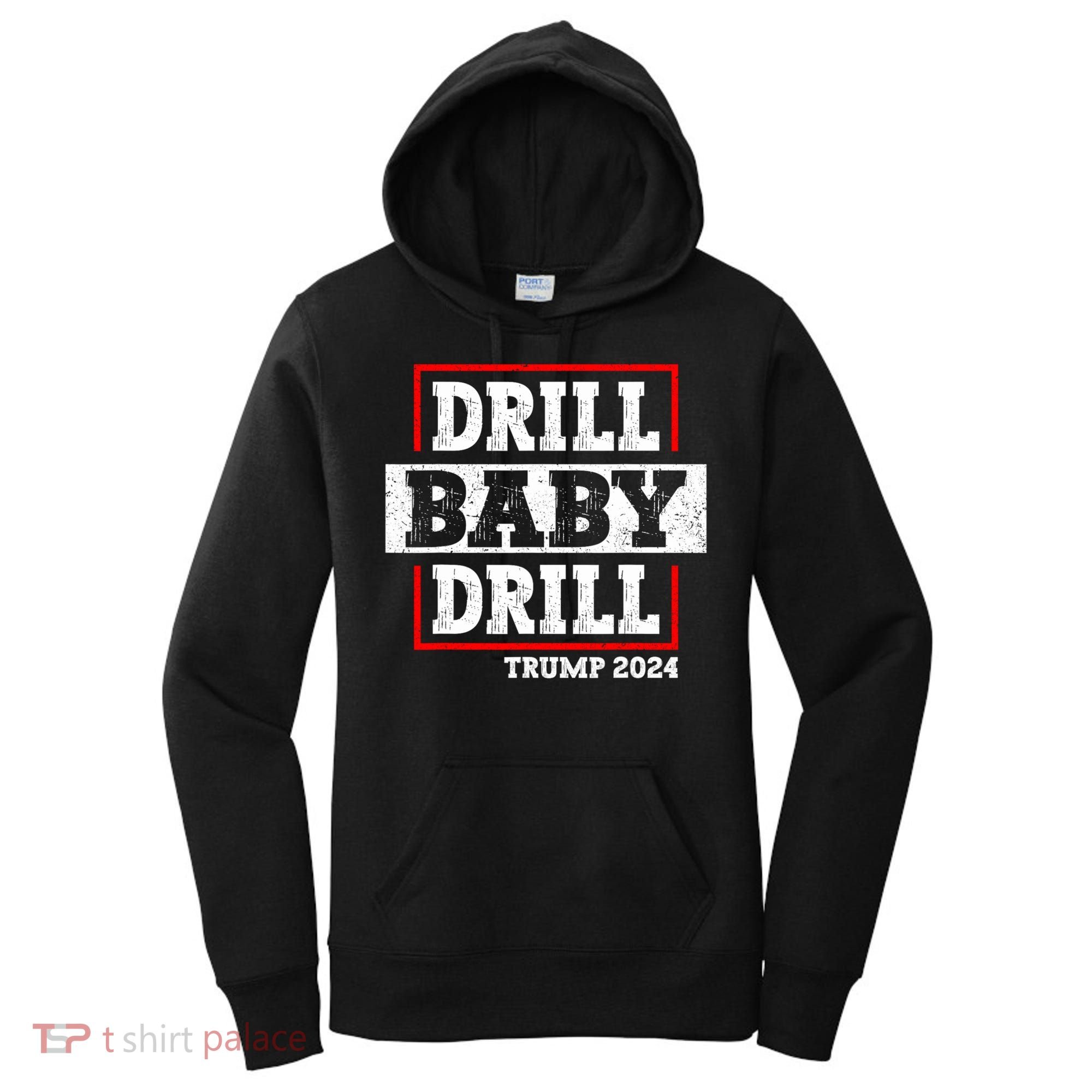 Trump 2024 Drill Baby Drill Women's Hoodie