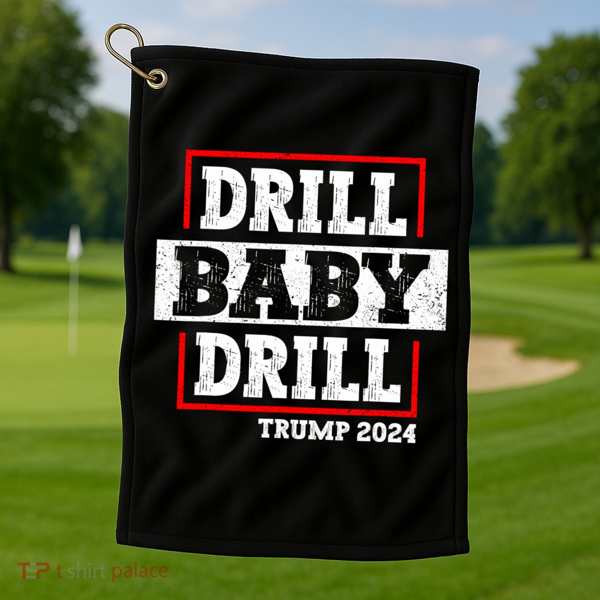 Trump 2024 Drill Baby Drill Golf Towel