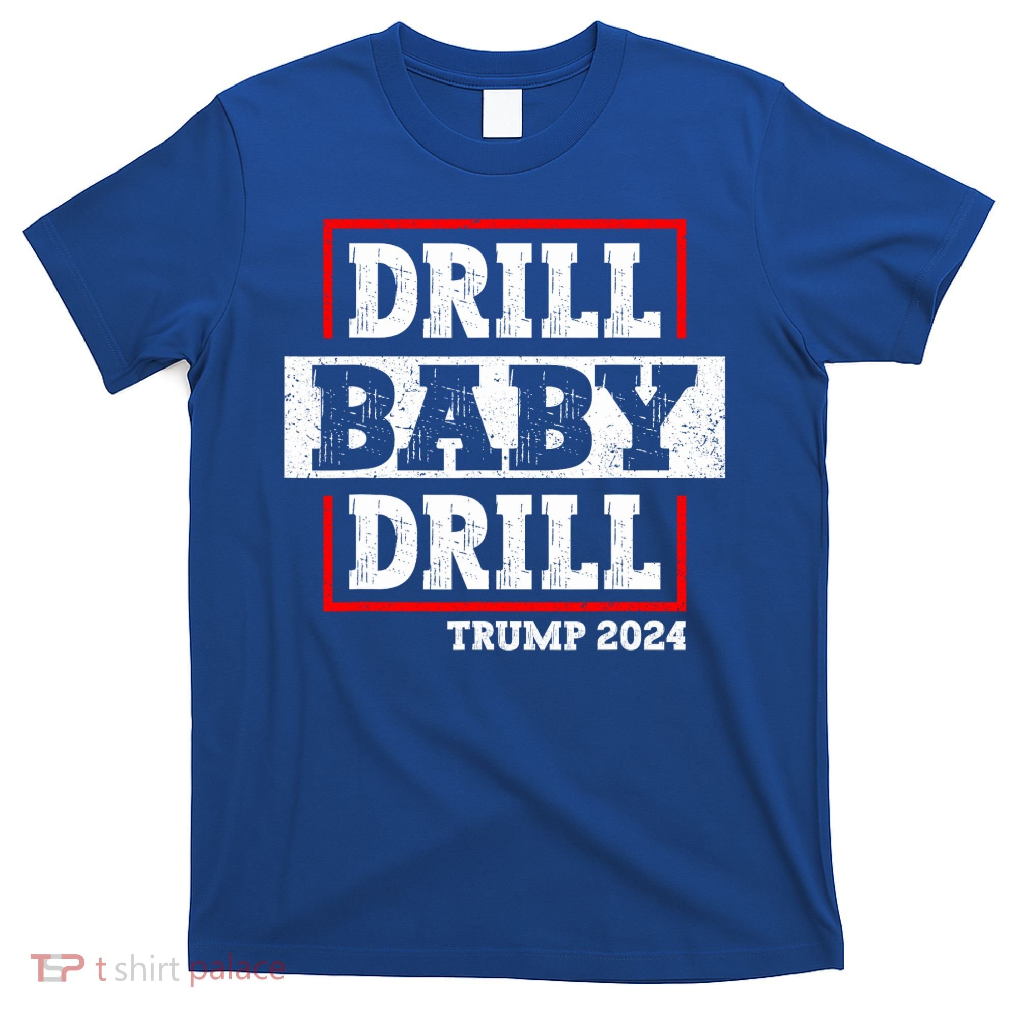 Trump 2024 Drill Baby Drill T-Shirt