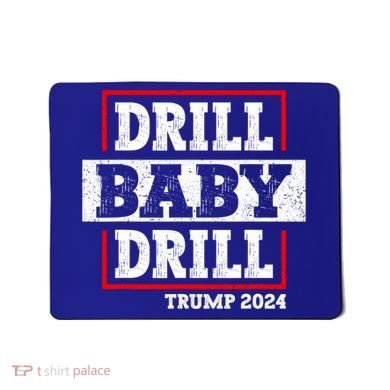 Trump 2024 Drill Baby Drill Mousepad
