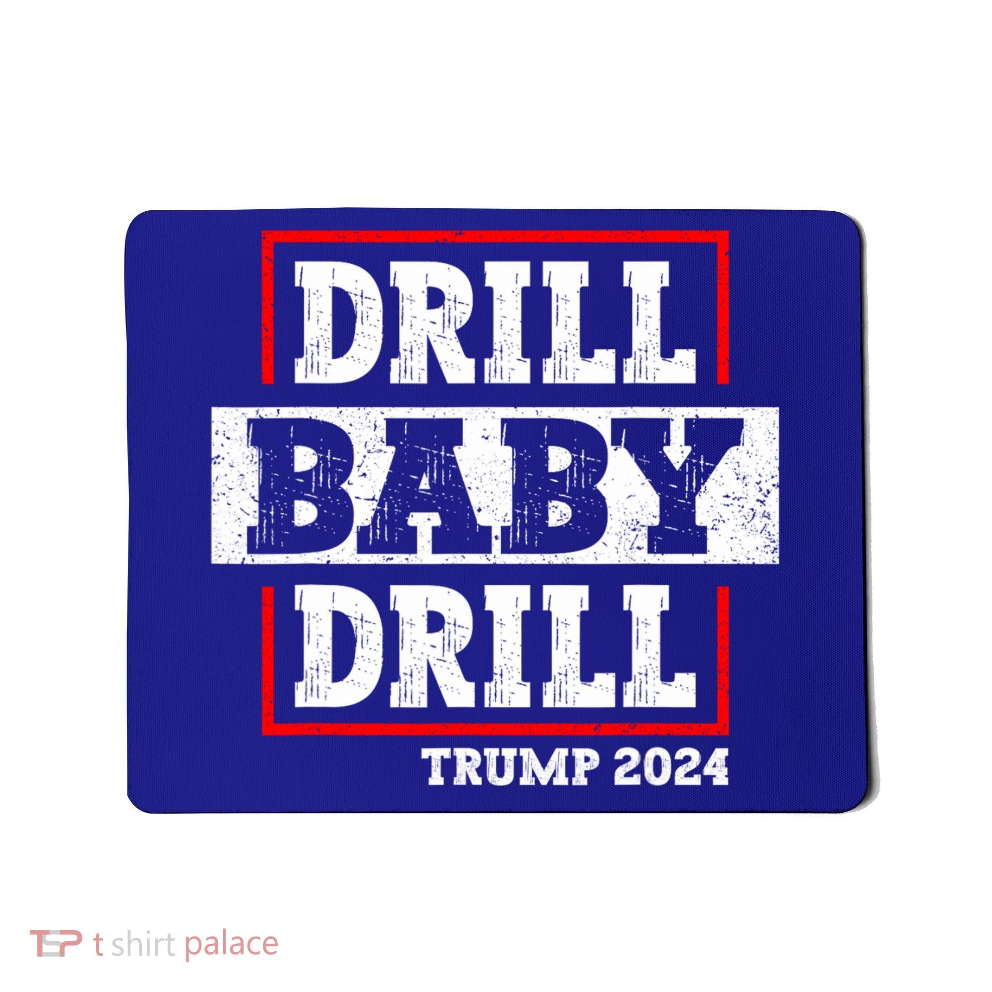 Trump 2024 Drill Baby Drill Mousepad