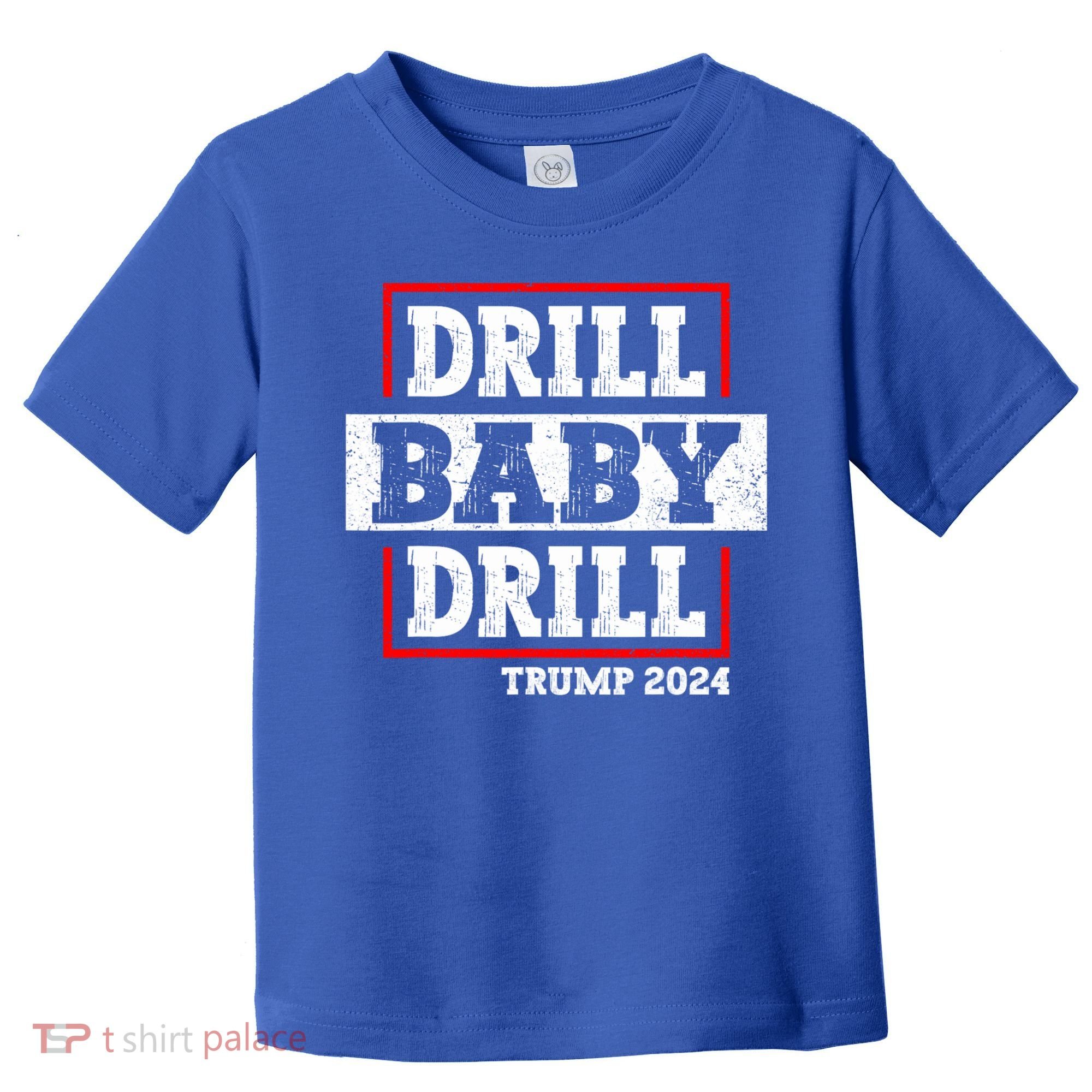 Trump 2024 Drill Baby Drill Toddler T-Shirt