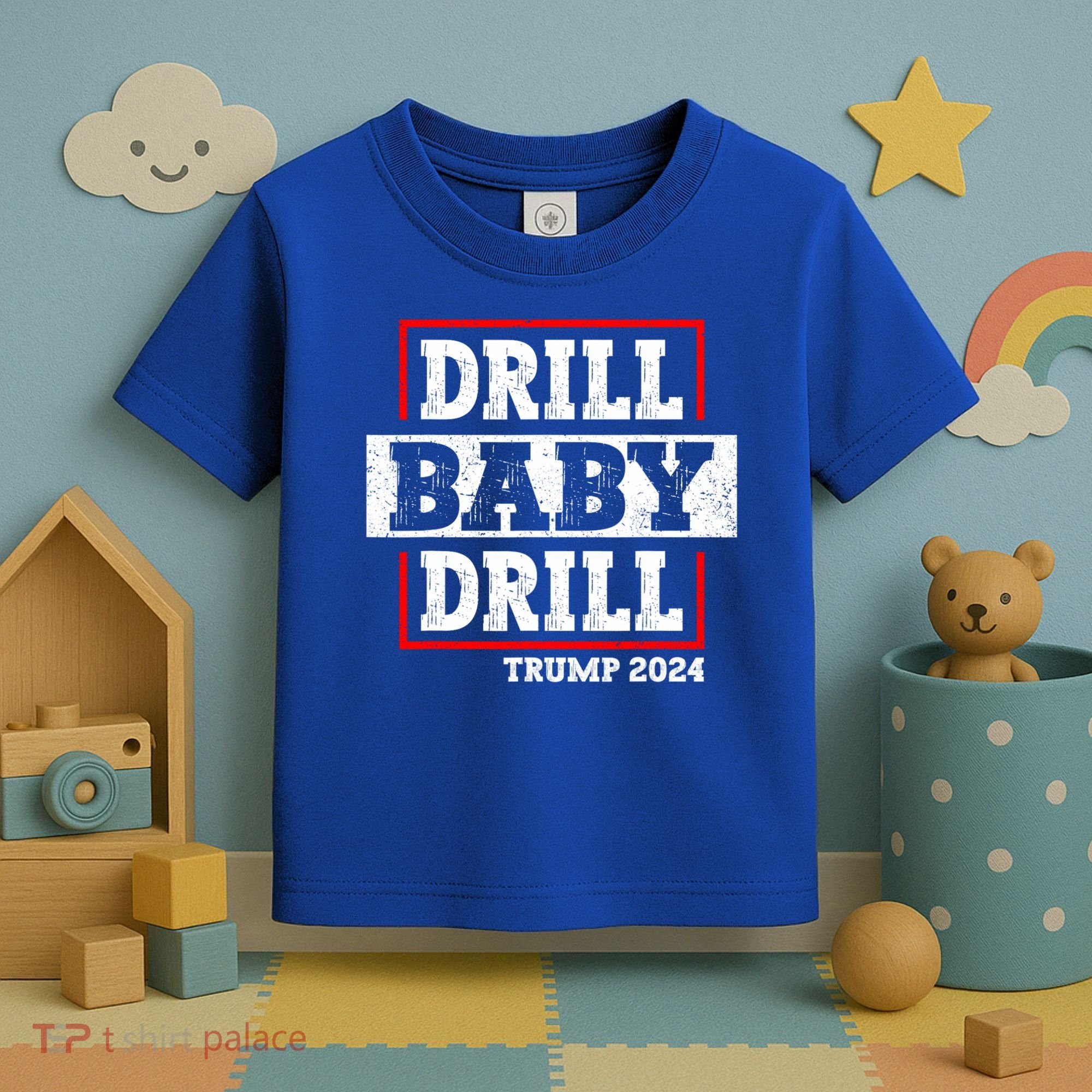 Trump 2024 Drill Baby Drill Toddler T-Shirt