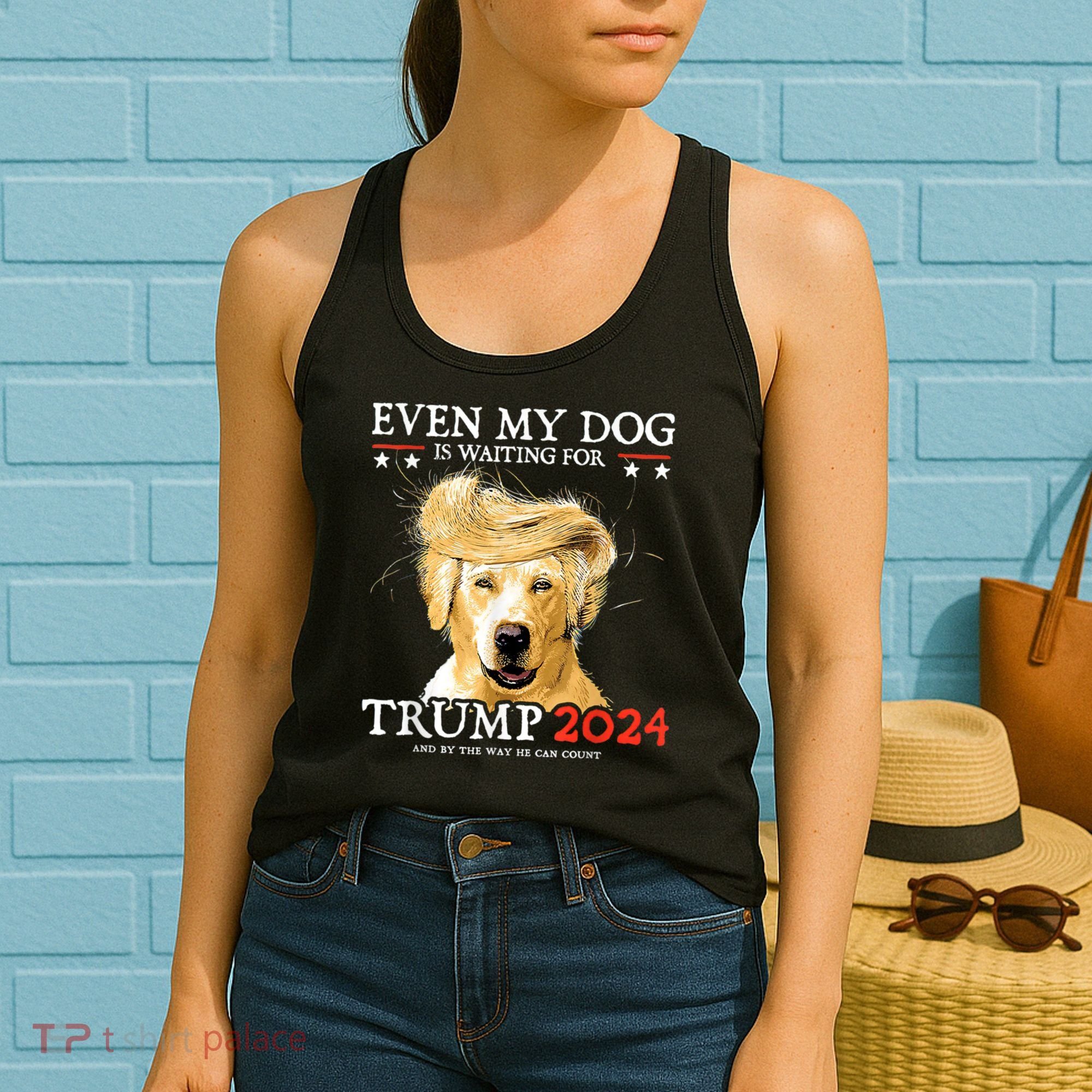 Trump 2024 Even My Dog Is Waiting For Trump 2024 Women's Tank Top