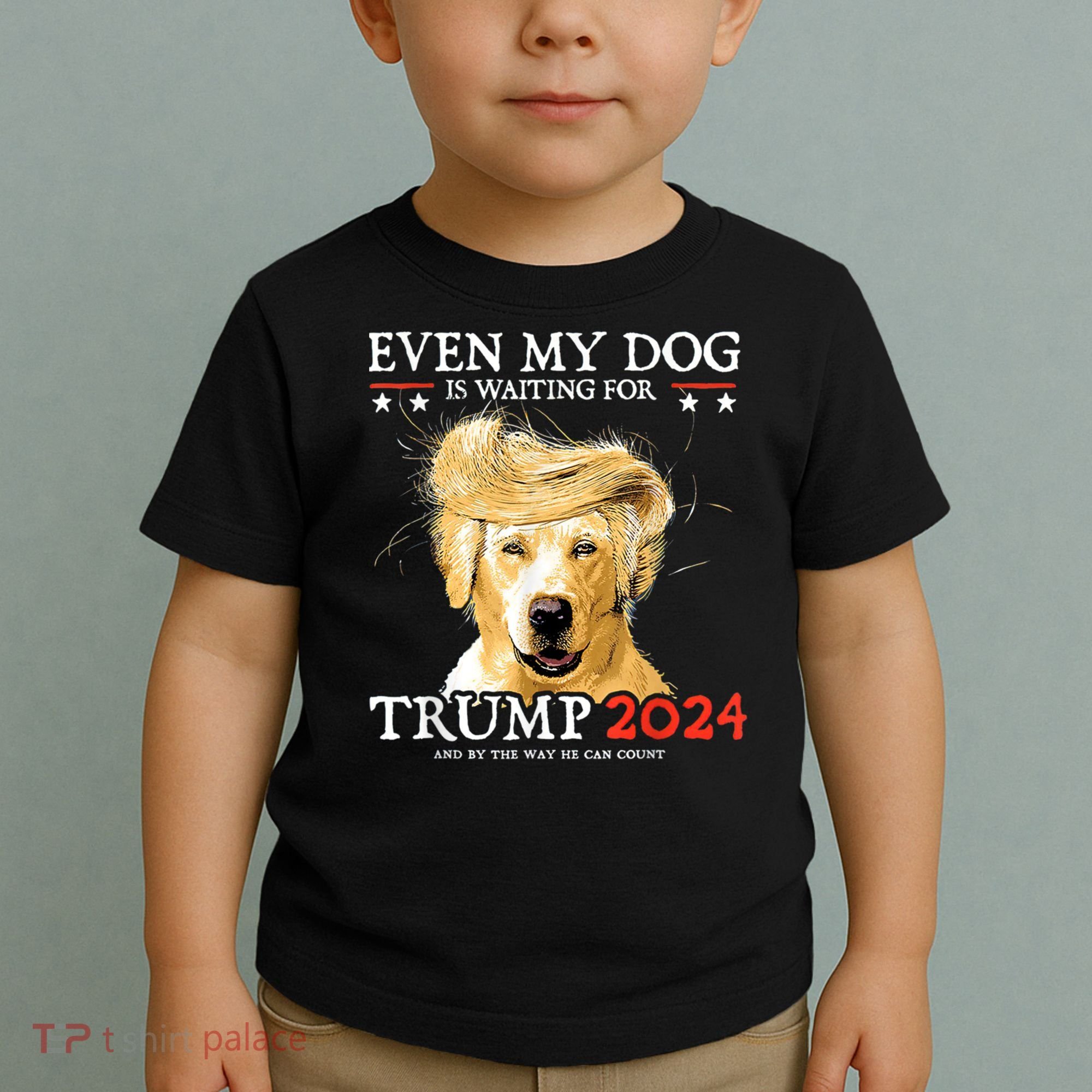 Trump 2024 Even My Dog Is Waiting For Trump 2024 Toddler T-Shirt