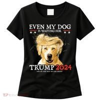 Trump 2024 Even My Dog Is Waiting For Trump 2024 Women's T-Shirt thumb 0