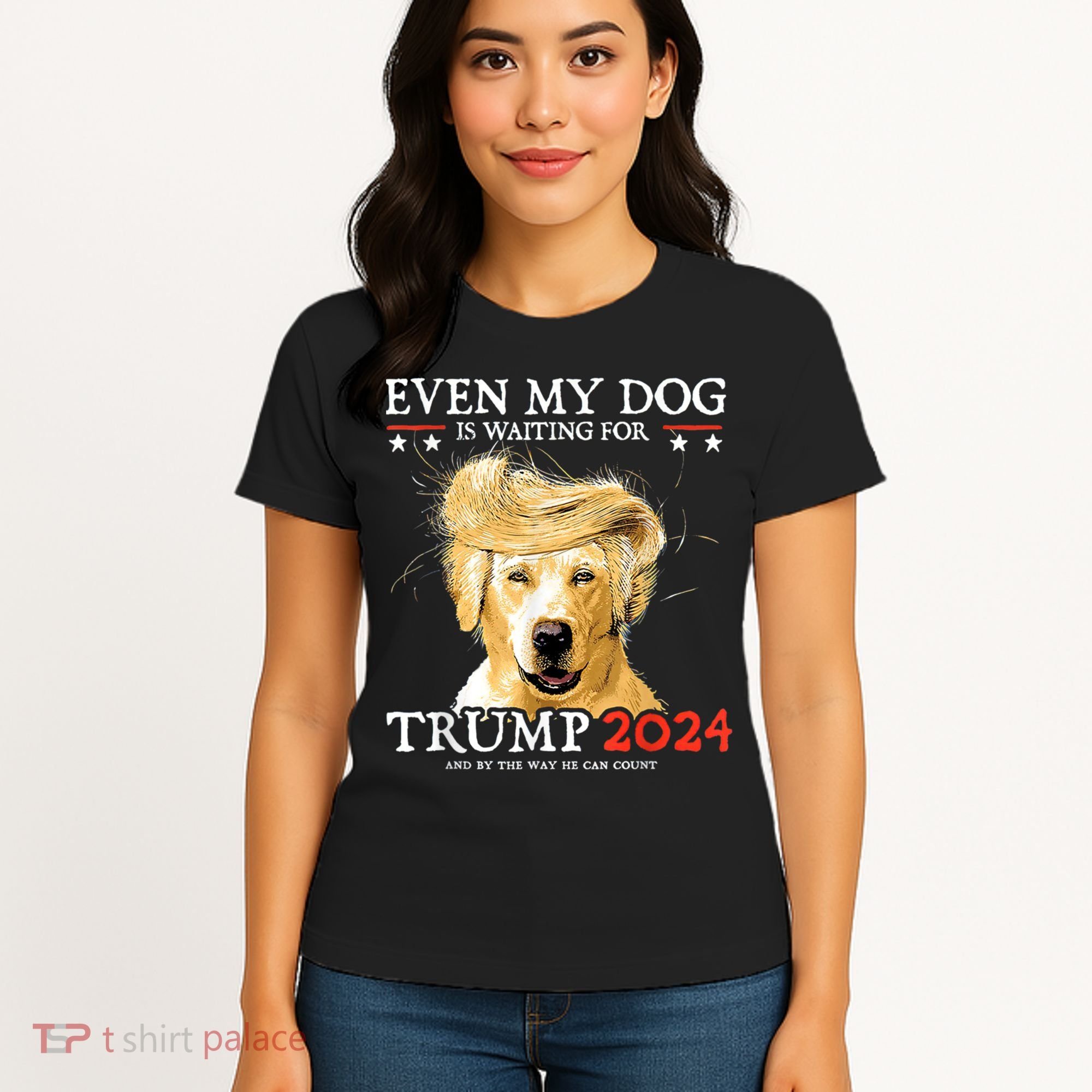 Trump 2024 Even My Dog Is Waiting For Trump 2024 Women's T-Shirt